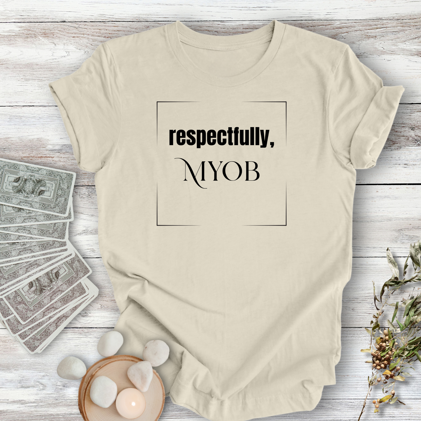Respectfully MYOB...Sassy Tee