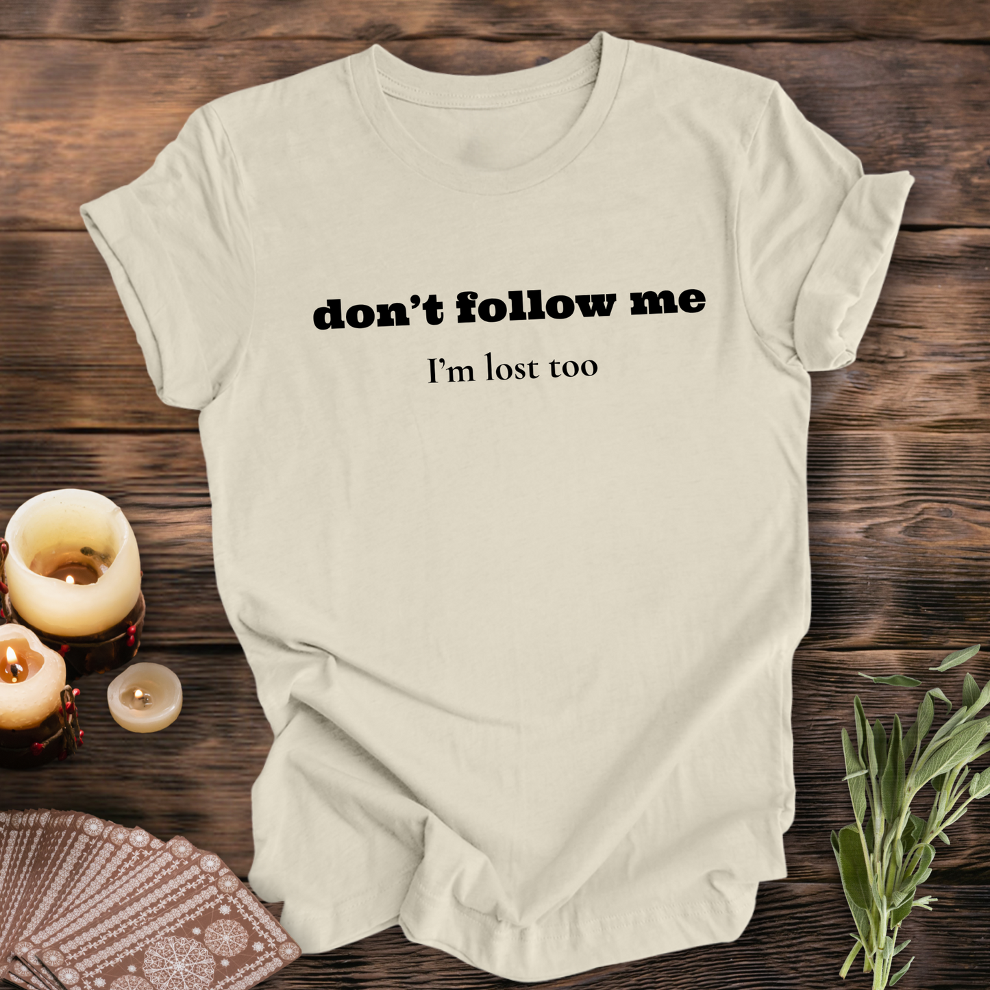 Don't Follow Me ...Sassy Tee