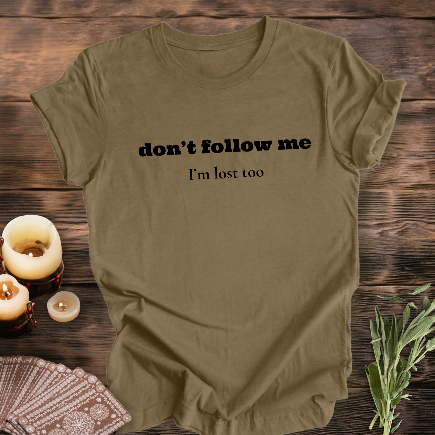 Don't Follow Me ...Sassy Tee