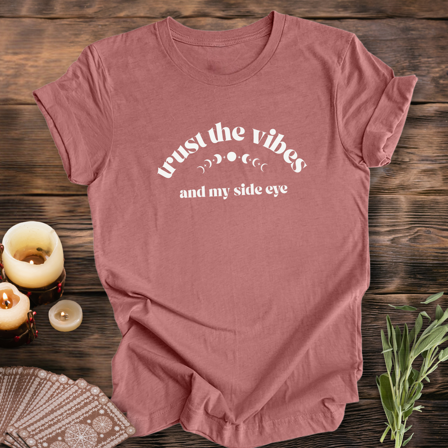 Trust The Vibes ...Sassy Tee
