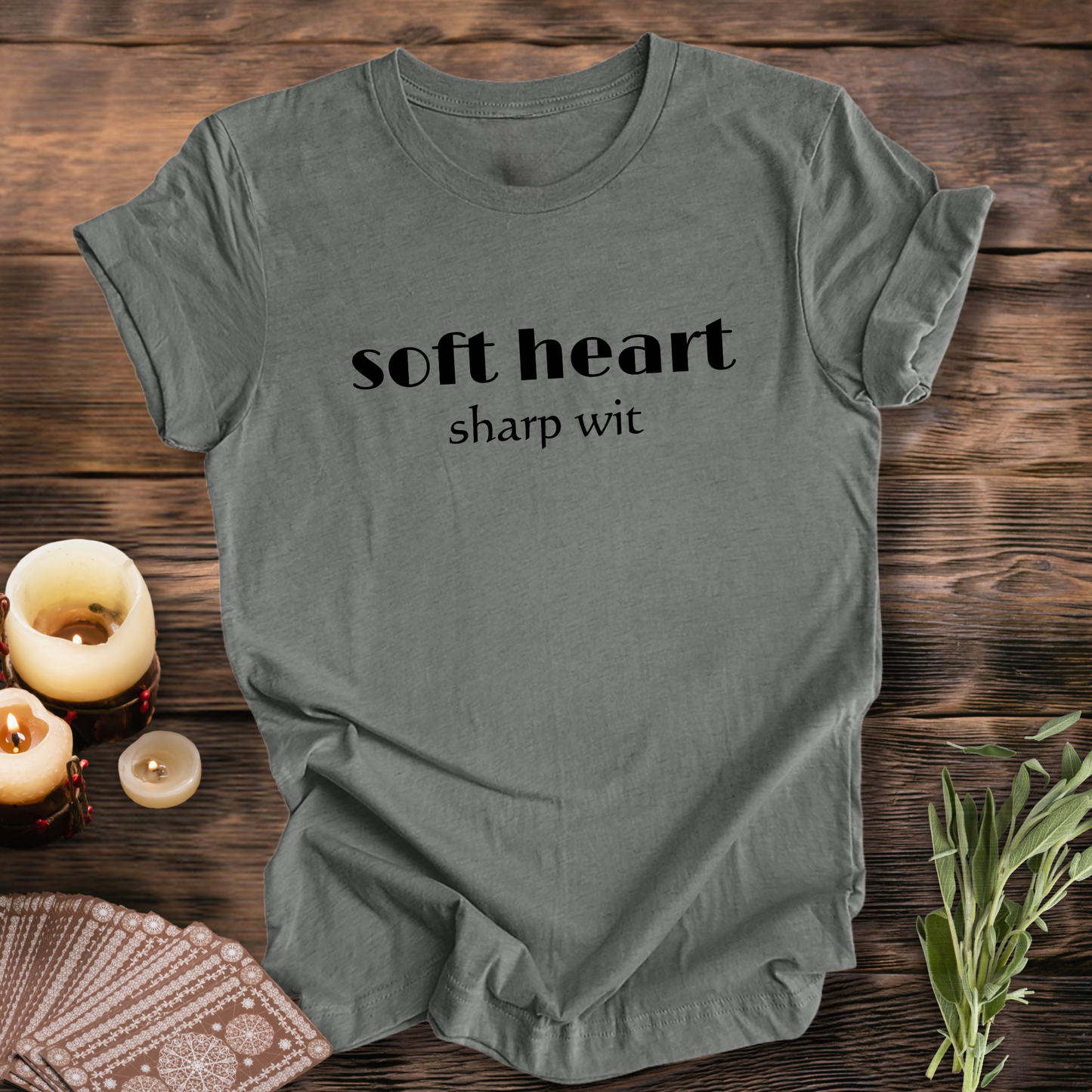 Soft Heart Sharp Wit ...Sassy Tee