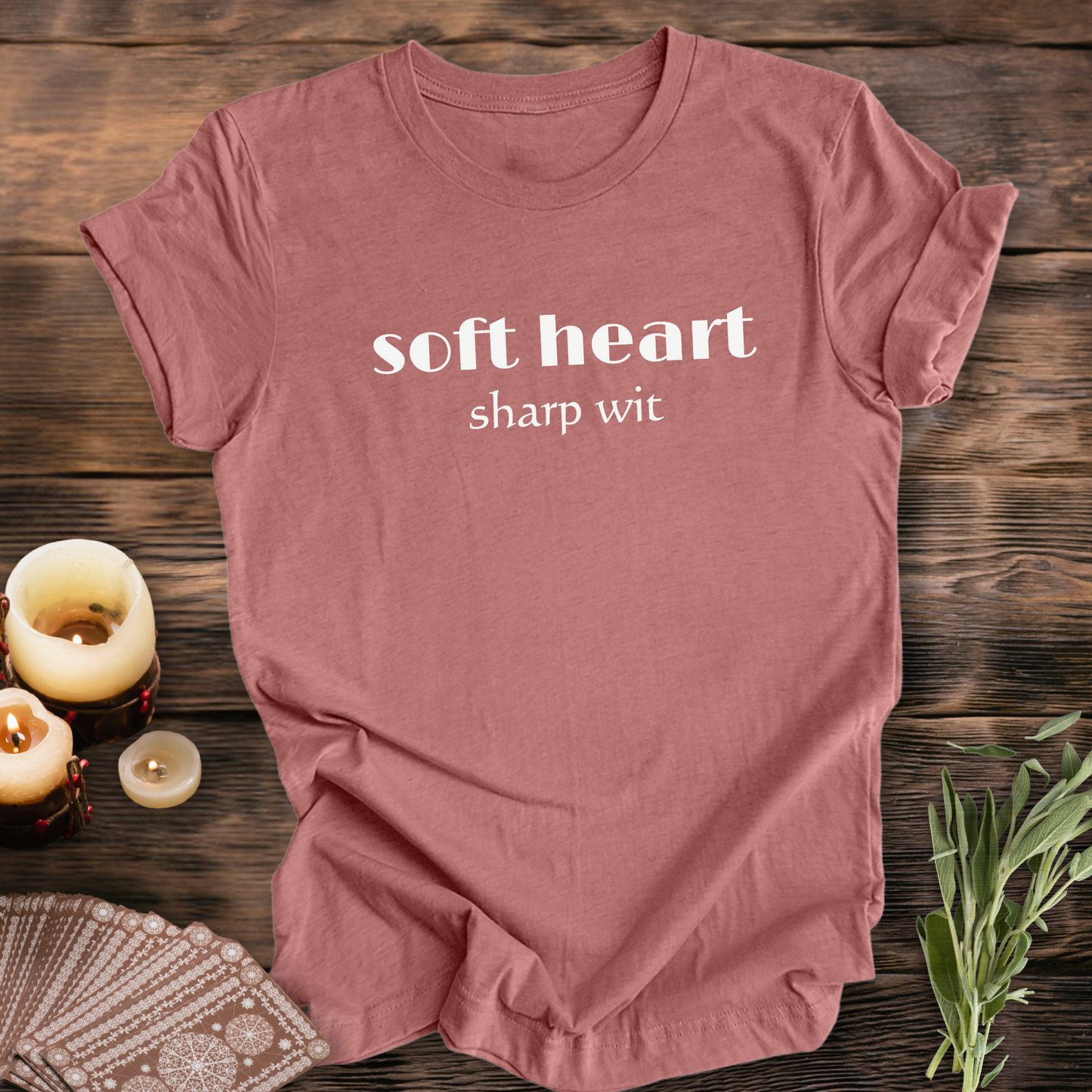 Soft Heart Sharp Wit ...Sassy Tee