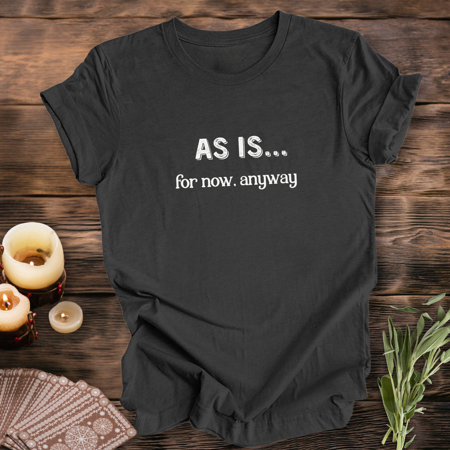 AS IS...for now ...Sassy Tee