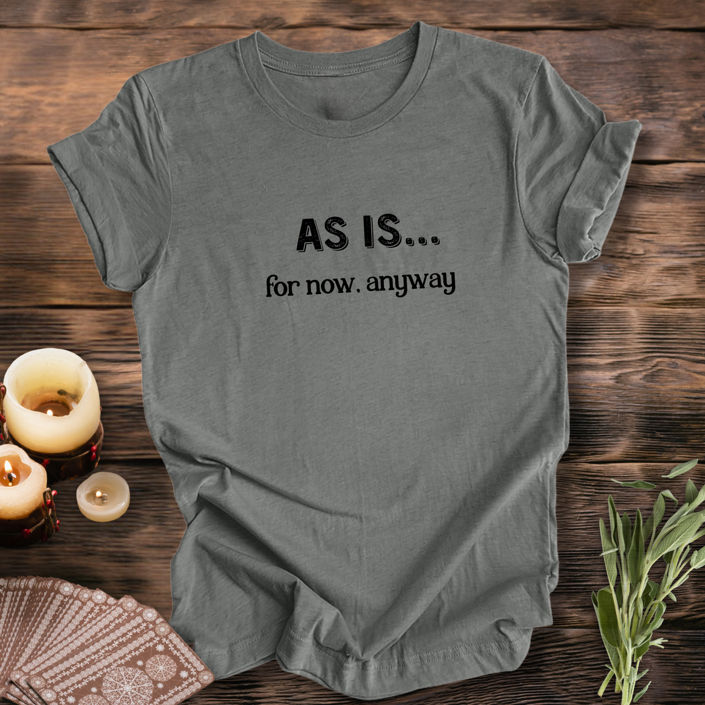 AS IS...for now ...Sassy Tee