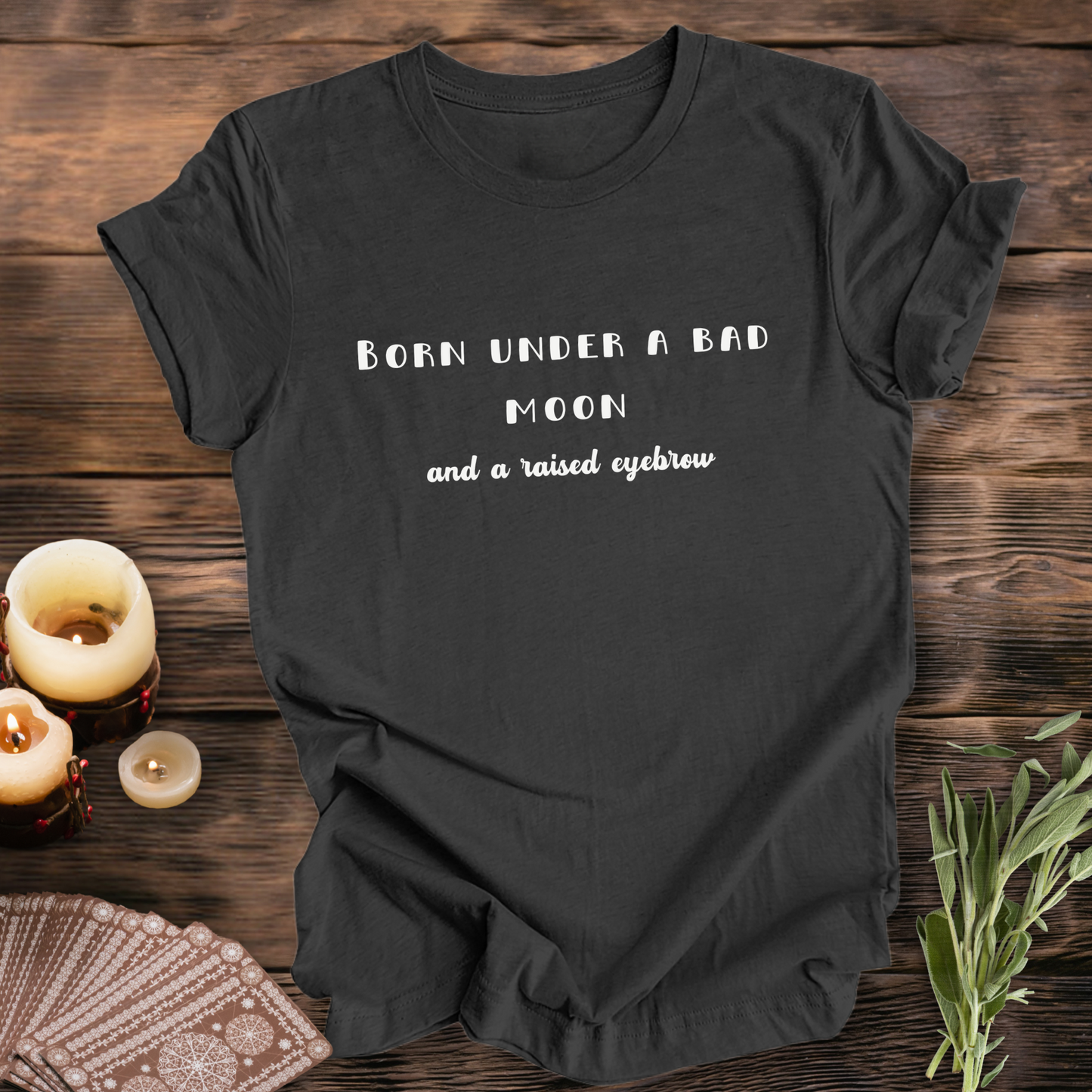 Born Under A Bad Moon ...Sassy Tee