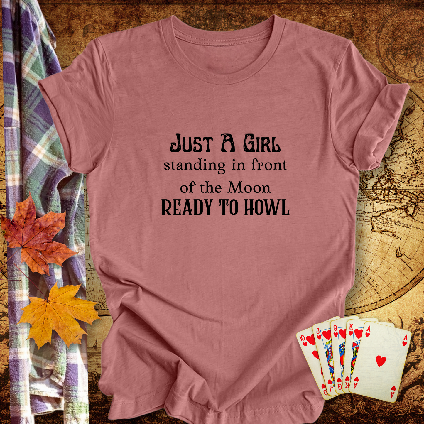 Just A Girl Ready To Howl ...Sassy Tee