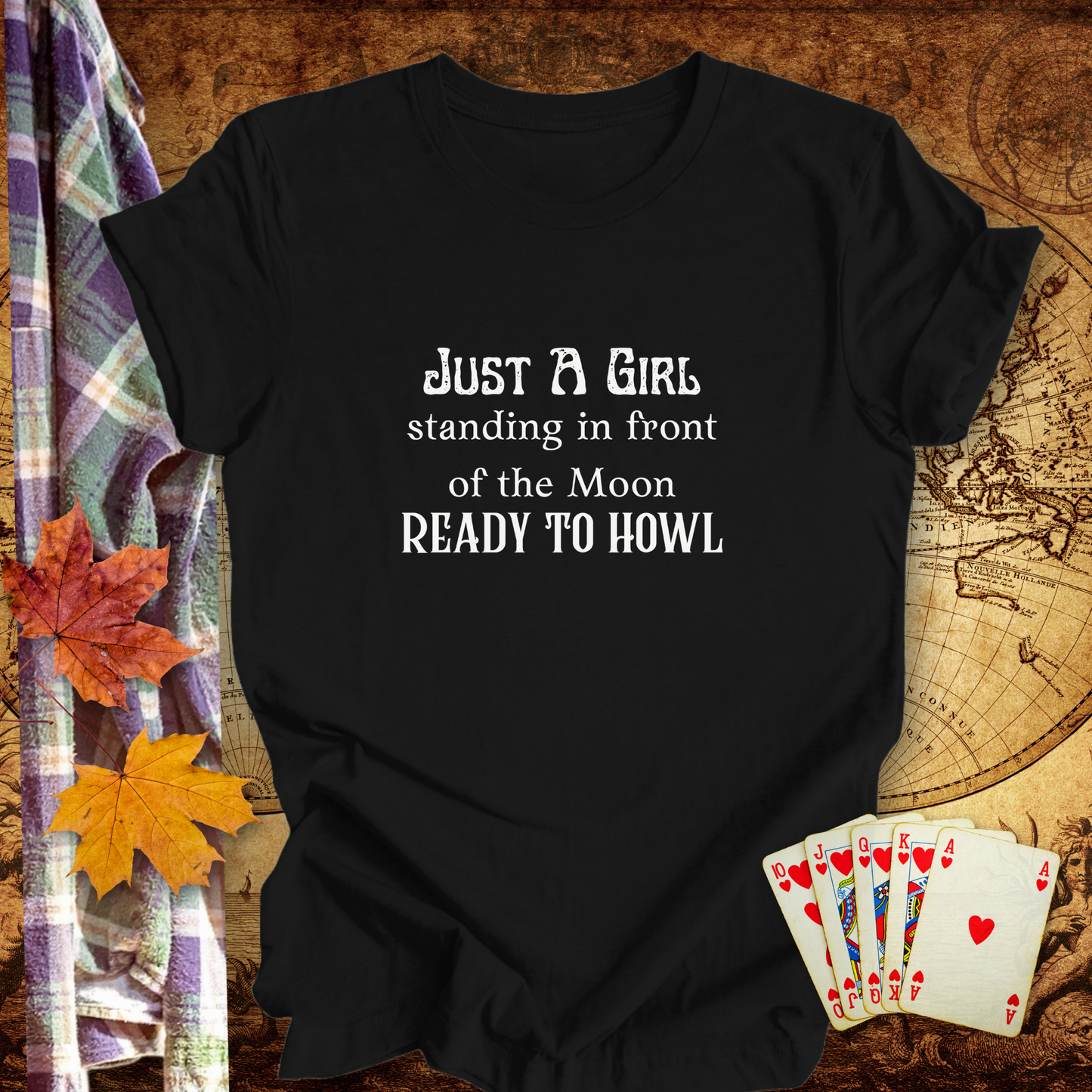 Just A Girl Ready To Howl ...Sassy Tee