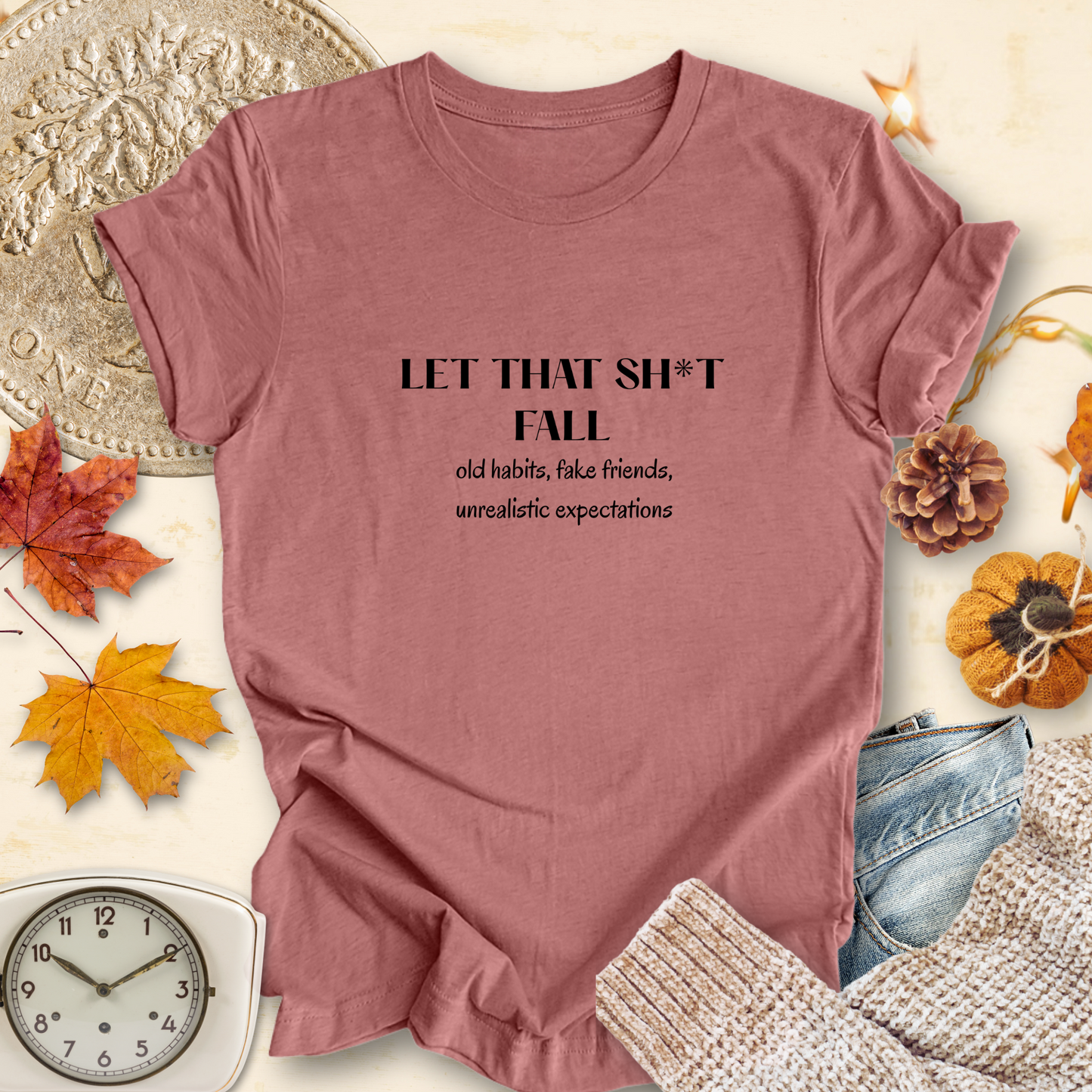 Let It Fall...Sassy Tee