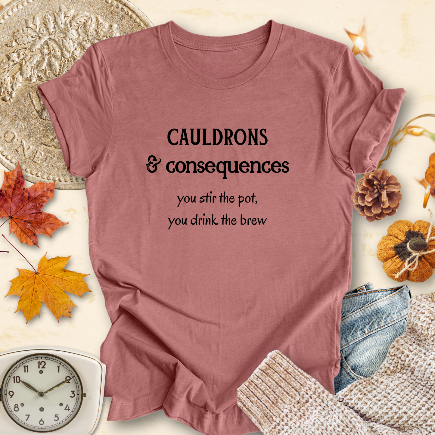 Cauldrons & Consequences..Sassy Tee