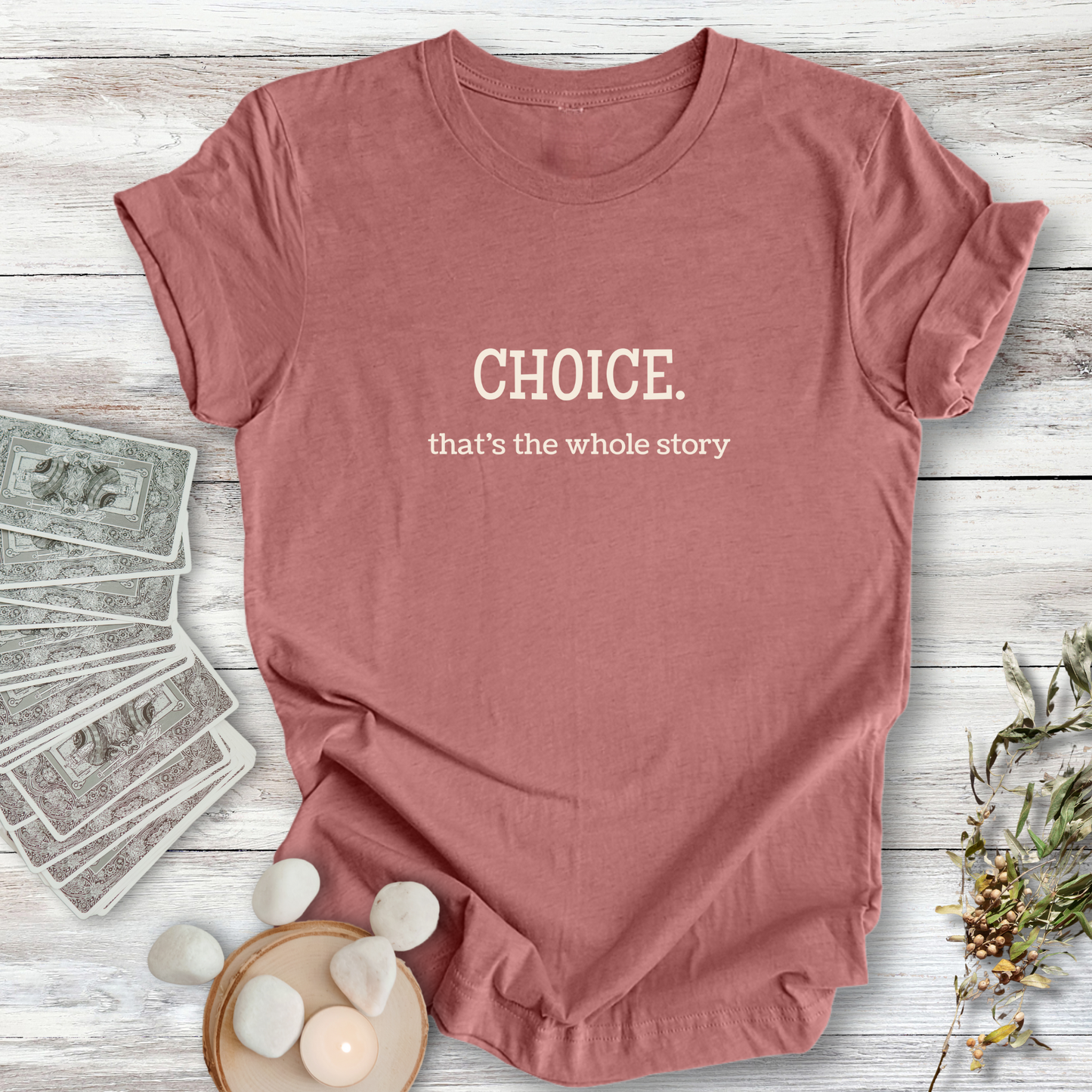 CHOICE, That's the Whole Story ... Sassy Tee
