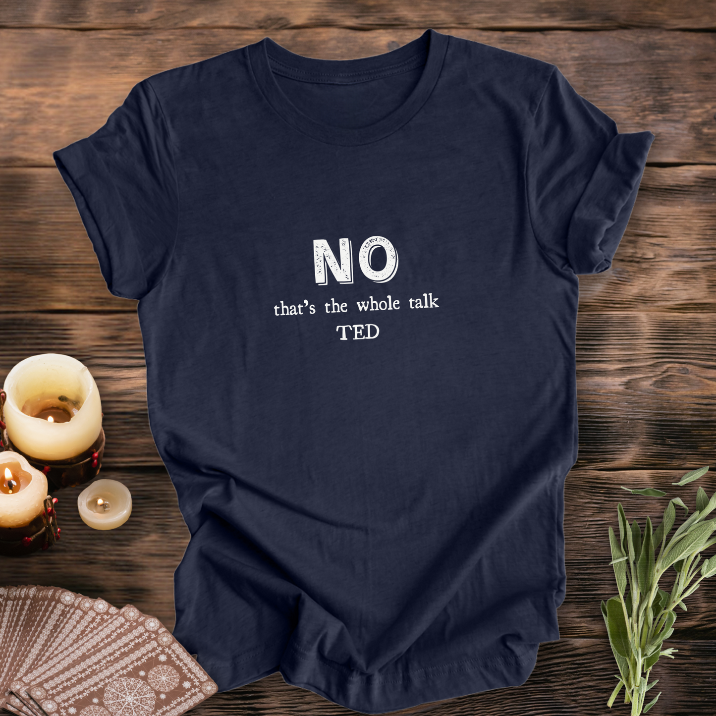 NO, That's the Whole TED Talk..Sassy Tee