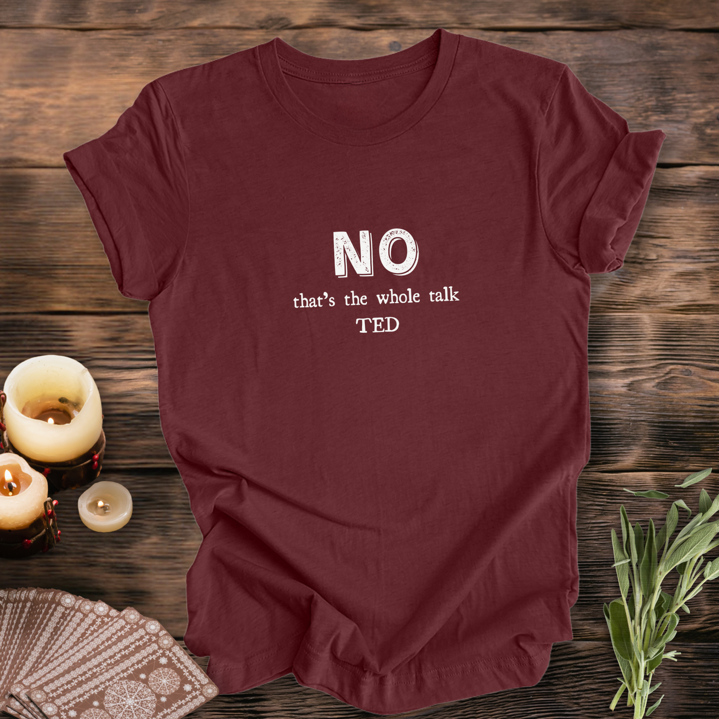 NO, That's the Whole TED Talk..Sassy Tee