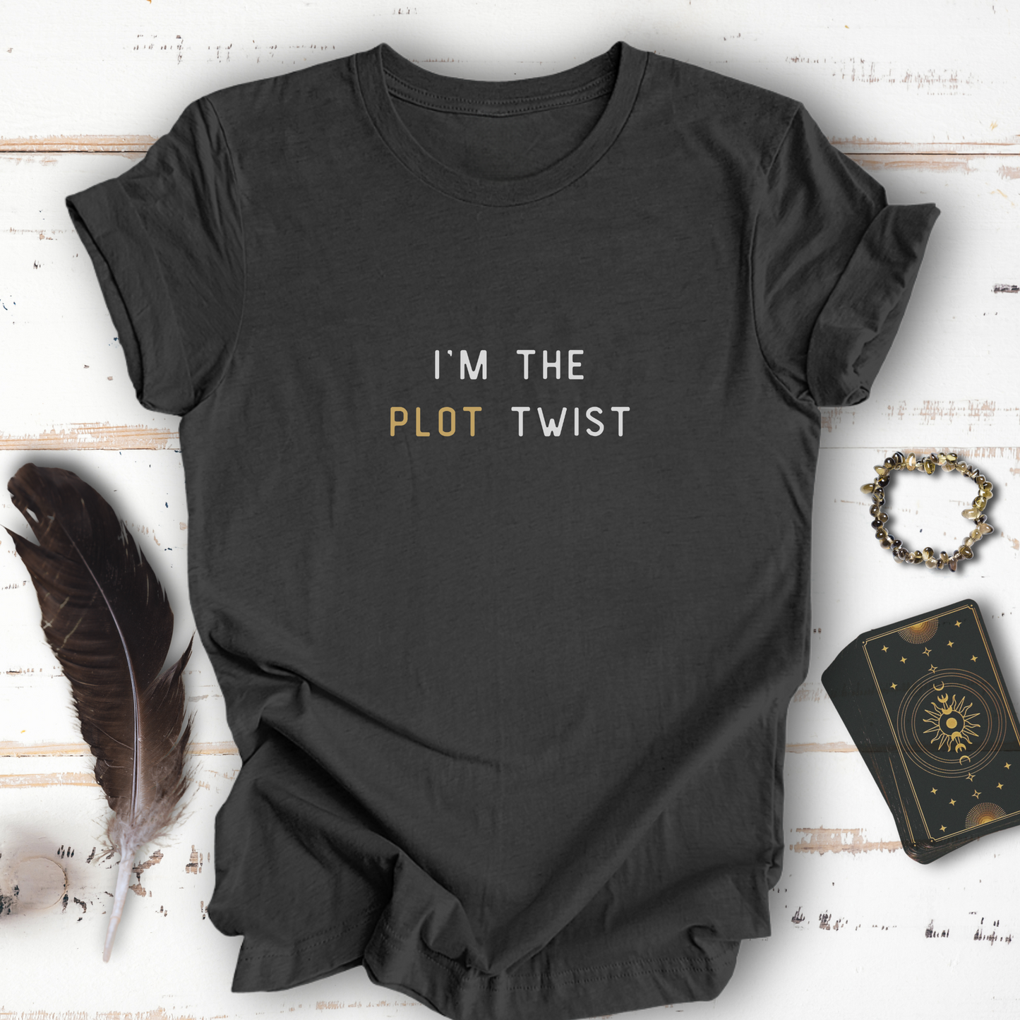 I'm The Plot Twist... Sassy Dark Mode T-shirt