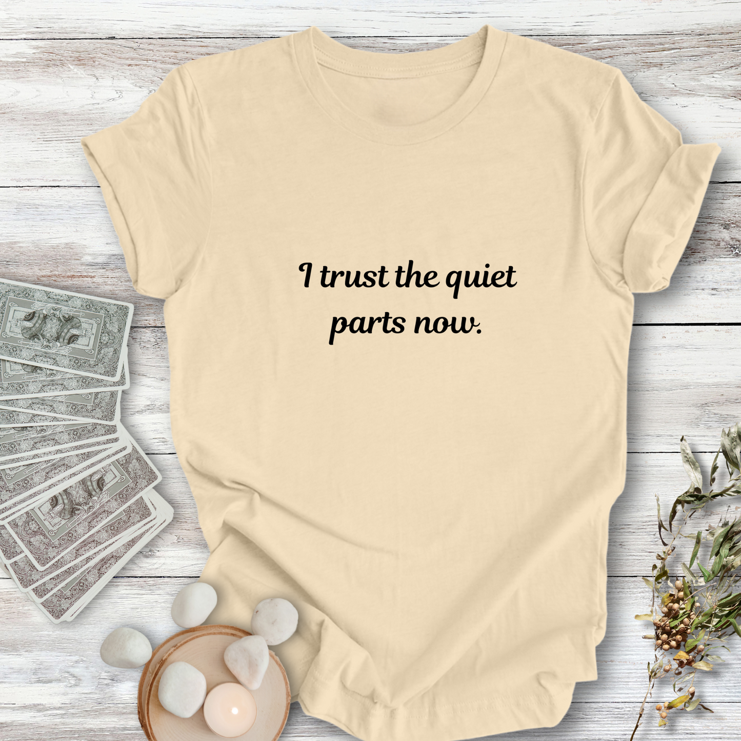 I Trust The Quiet Parts ... Sassy Tee