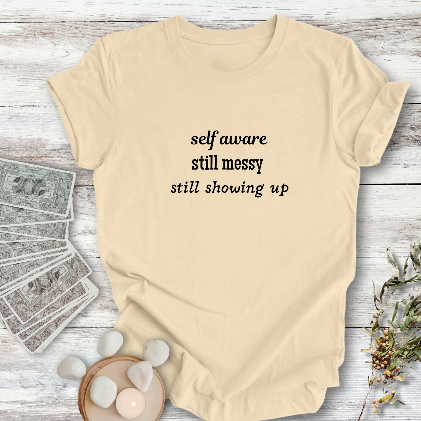 Self Aware, Still Messy ... Sassy Tee