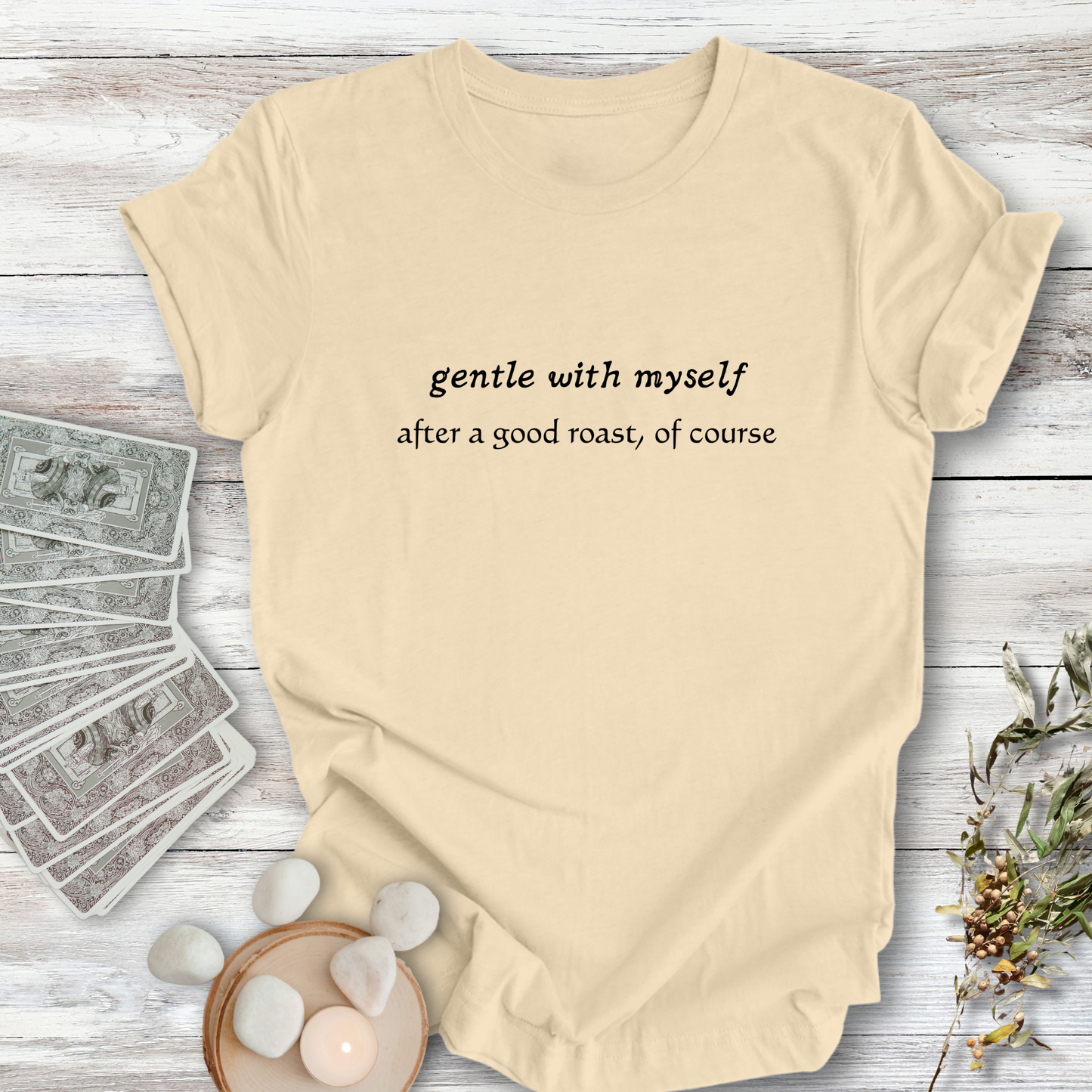 Gentle With Myself ... Sassy Tee