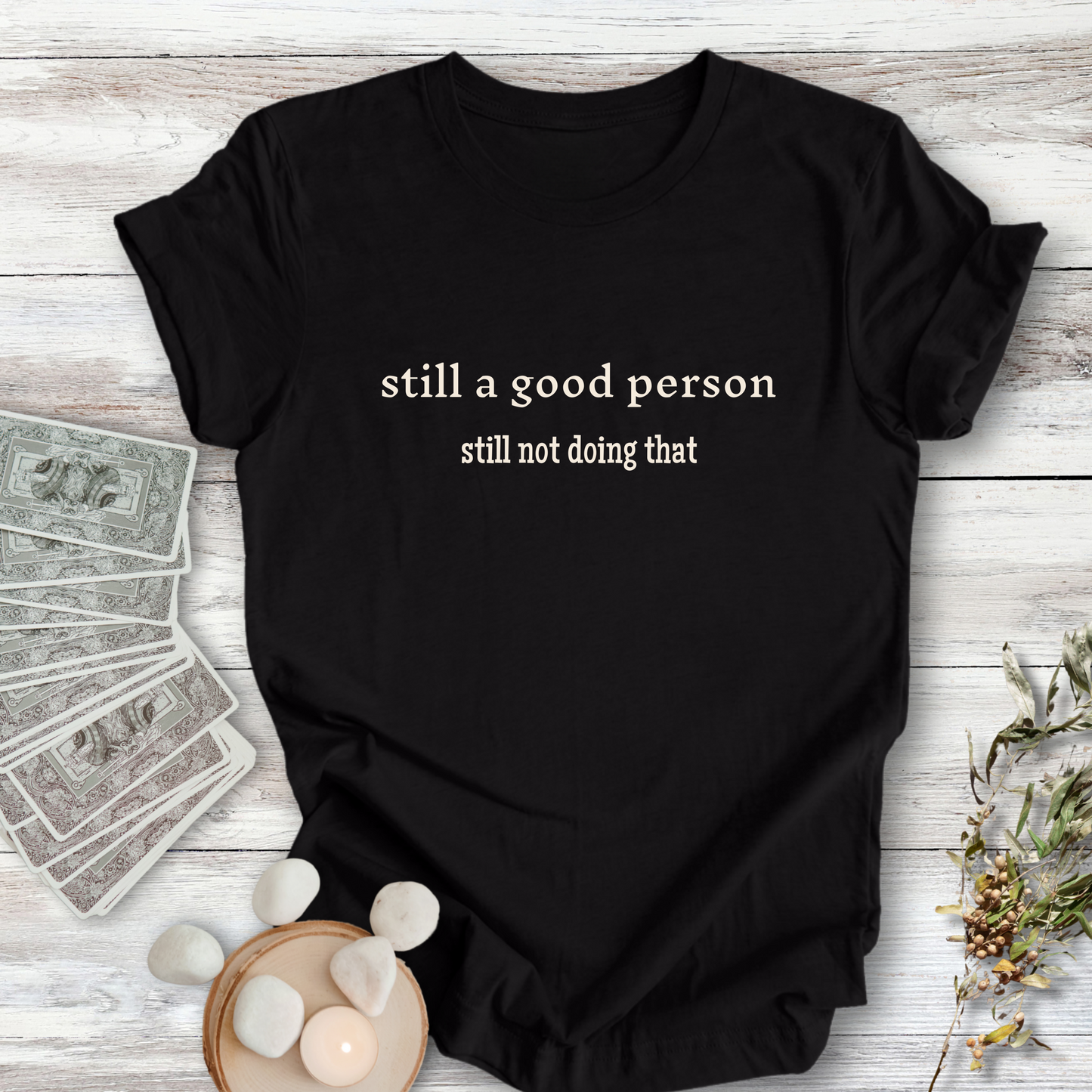 Still No, Still a Good Person ... Sassy Tee
