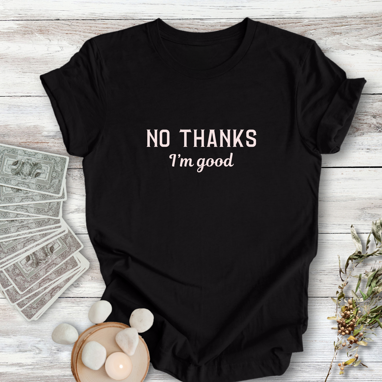 No Thanks, I'm Good ... Sassy Tee