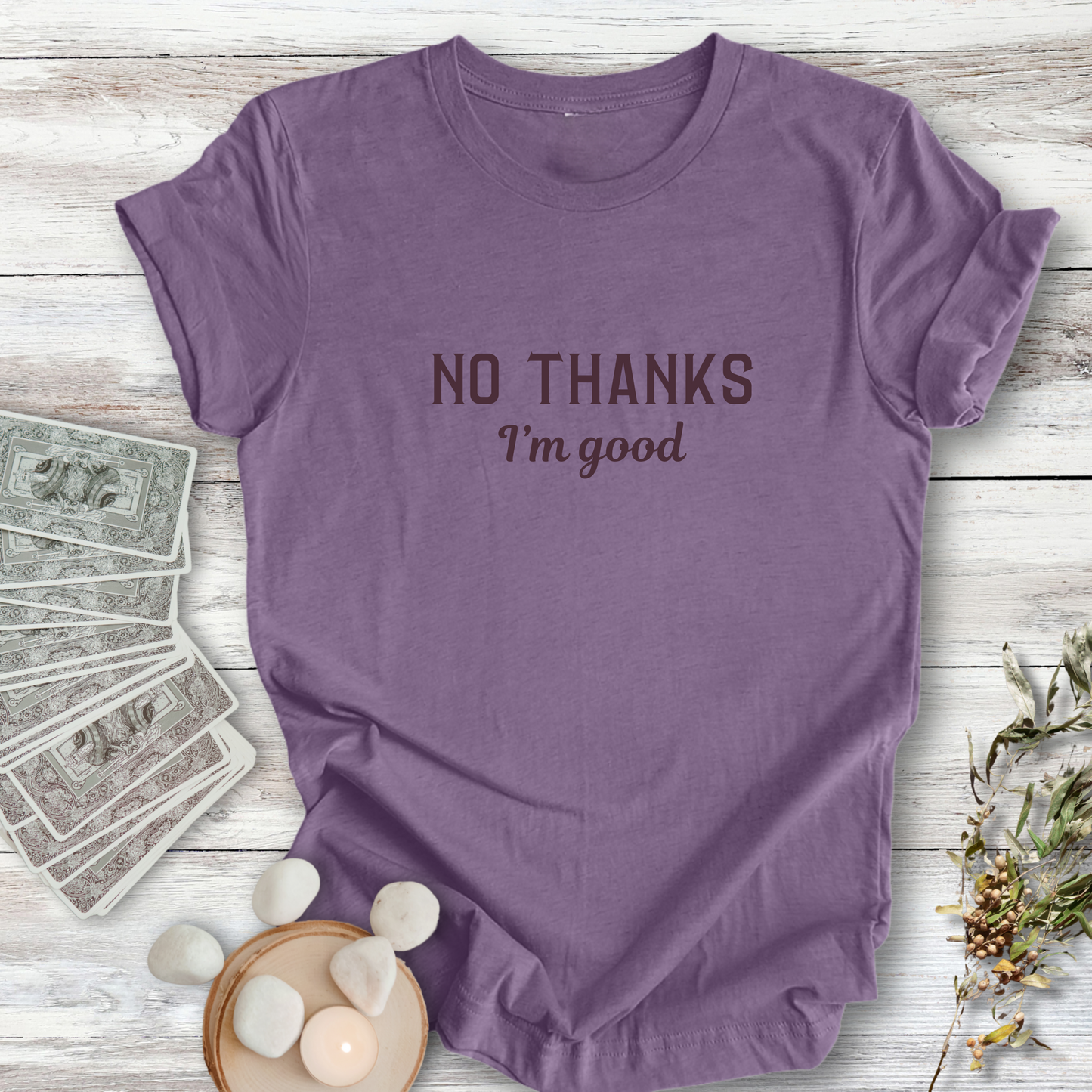 No Thanks, I'm Good ... Sassy Tee