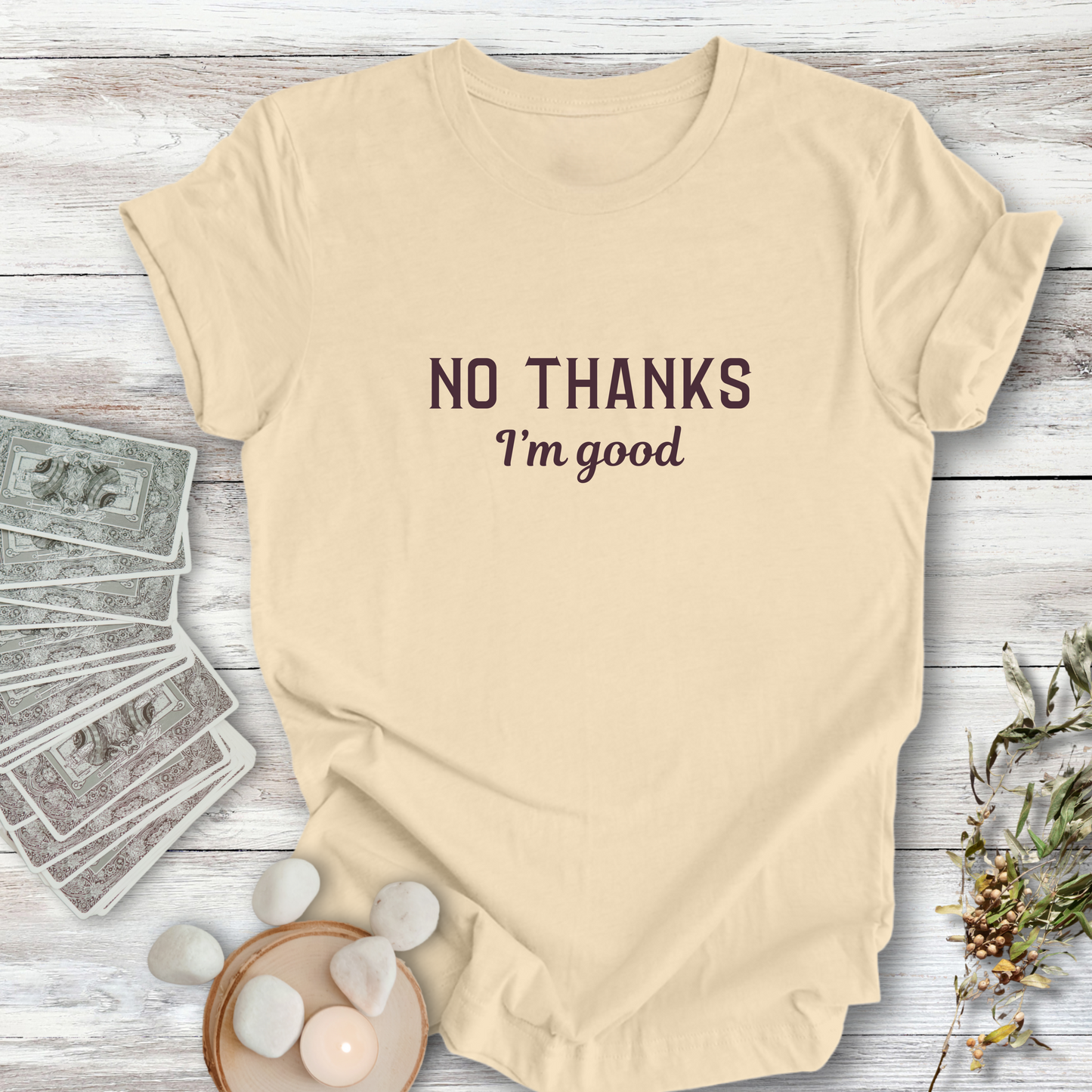 No Thanks, I'm Good ... Sassy Tee