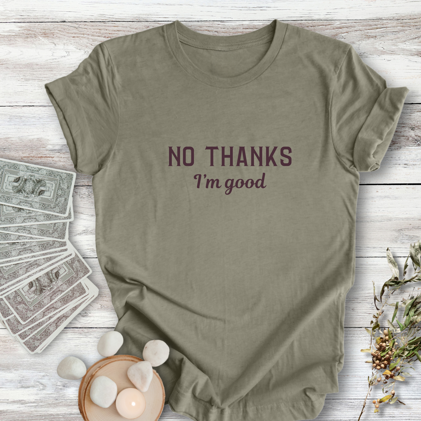 No Thanks, I'm Good ... Sassy Tee