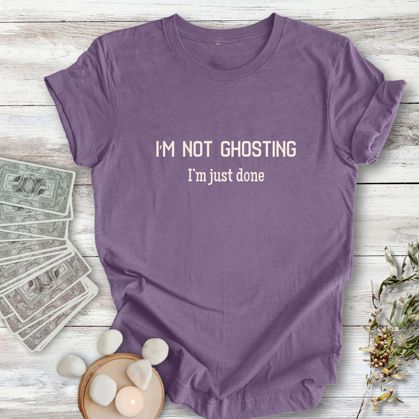 Not Ghosting, Just Done ... Sassy Tee