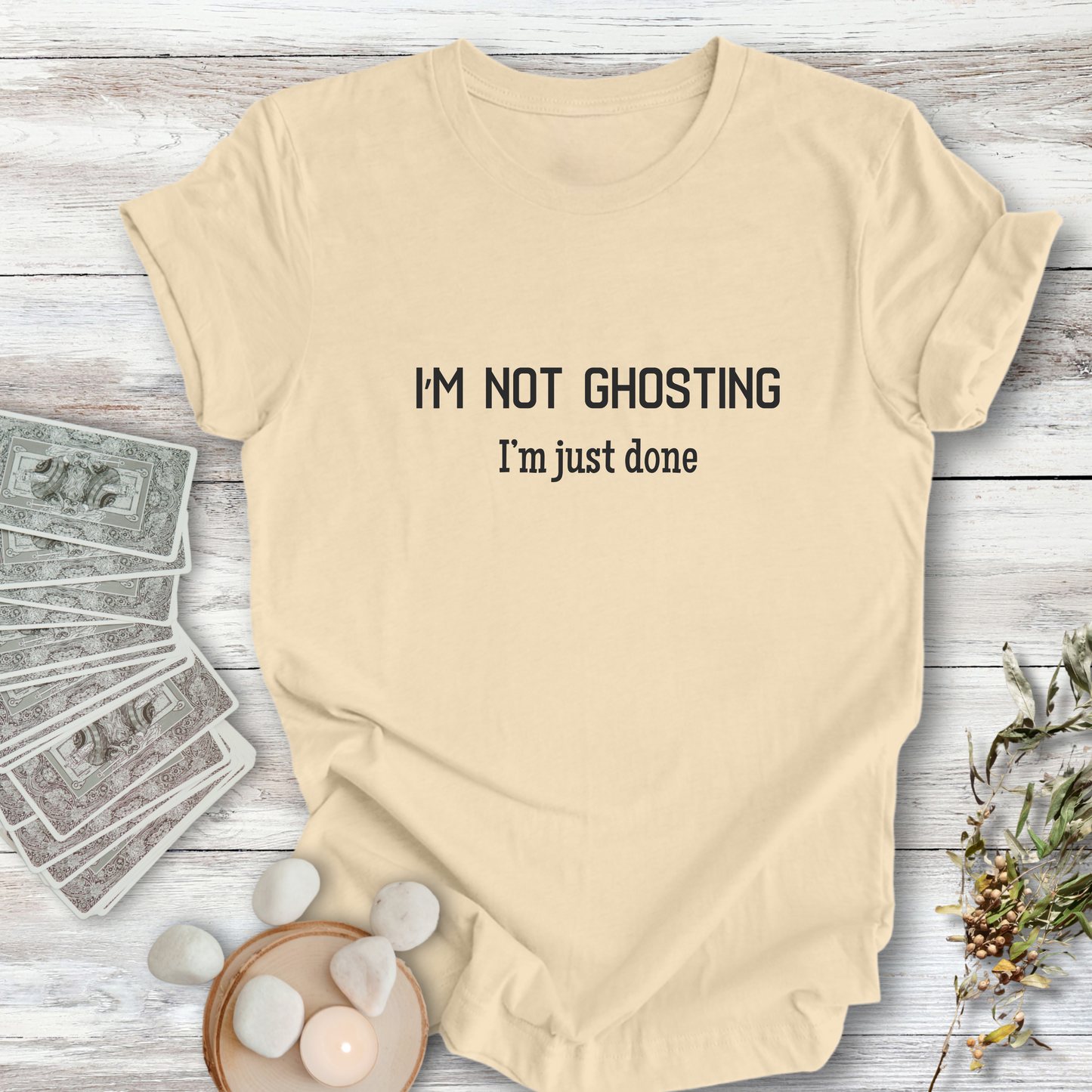 Not Ghosting, Just Done ... Sassy Tee