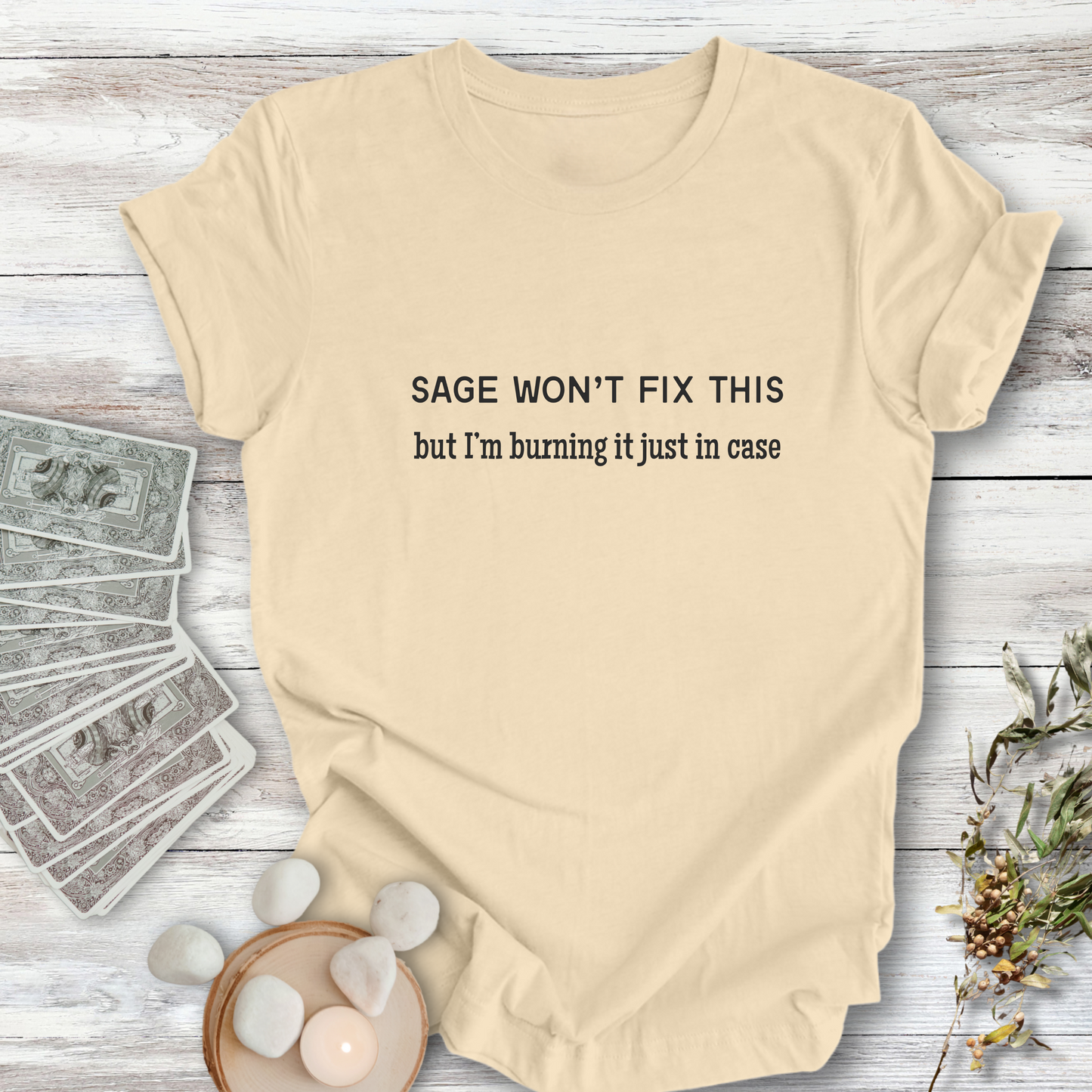 Sage Won't Fix This ... Sassy Tee