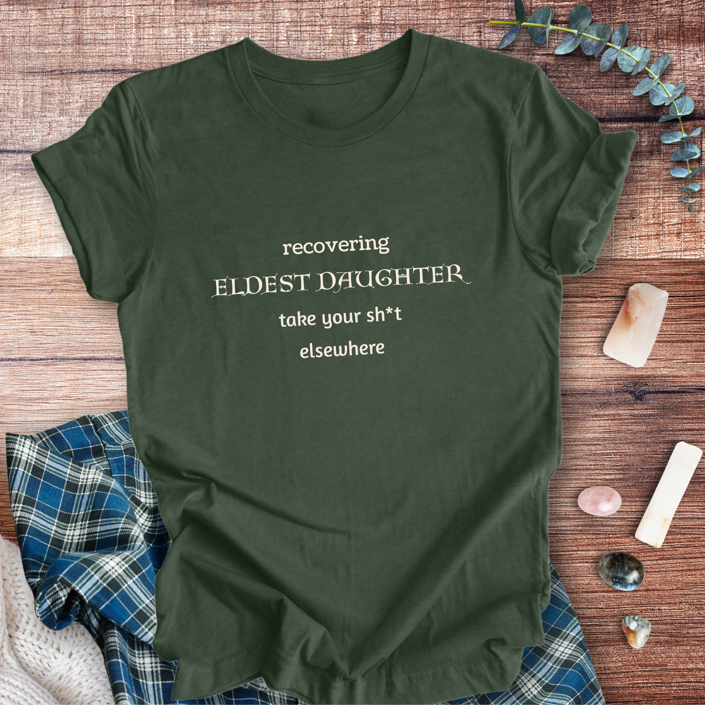 Eldest Daughter Recovering ... Sassy Tee
