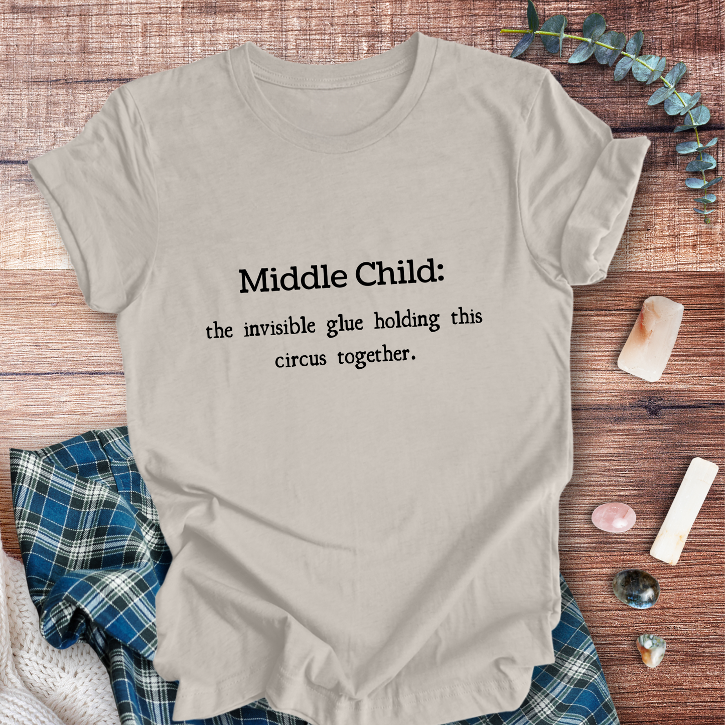 Middle Child the Glue ... Sassy Tee
