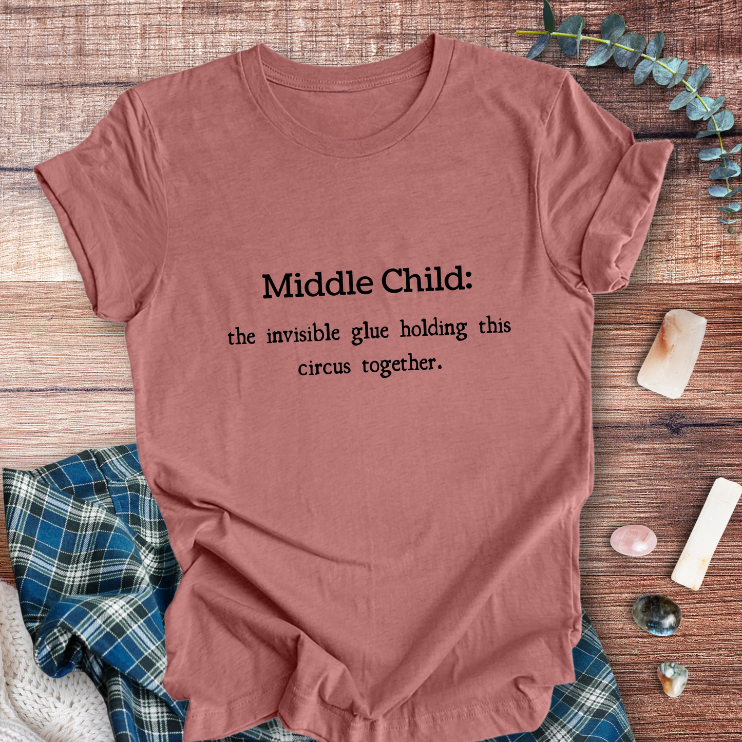 Middle Child the Glue ... Sassy Tee