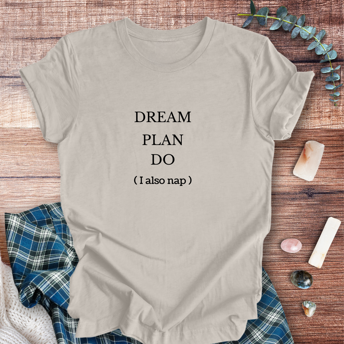 Dream Plan Do ... Sassy Tee