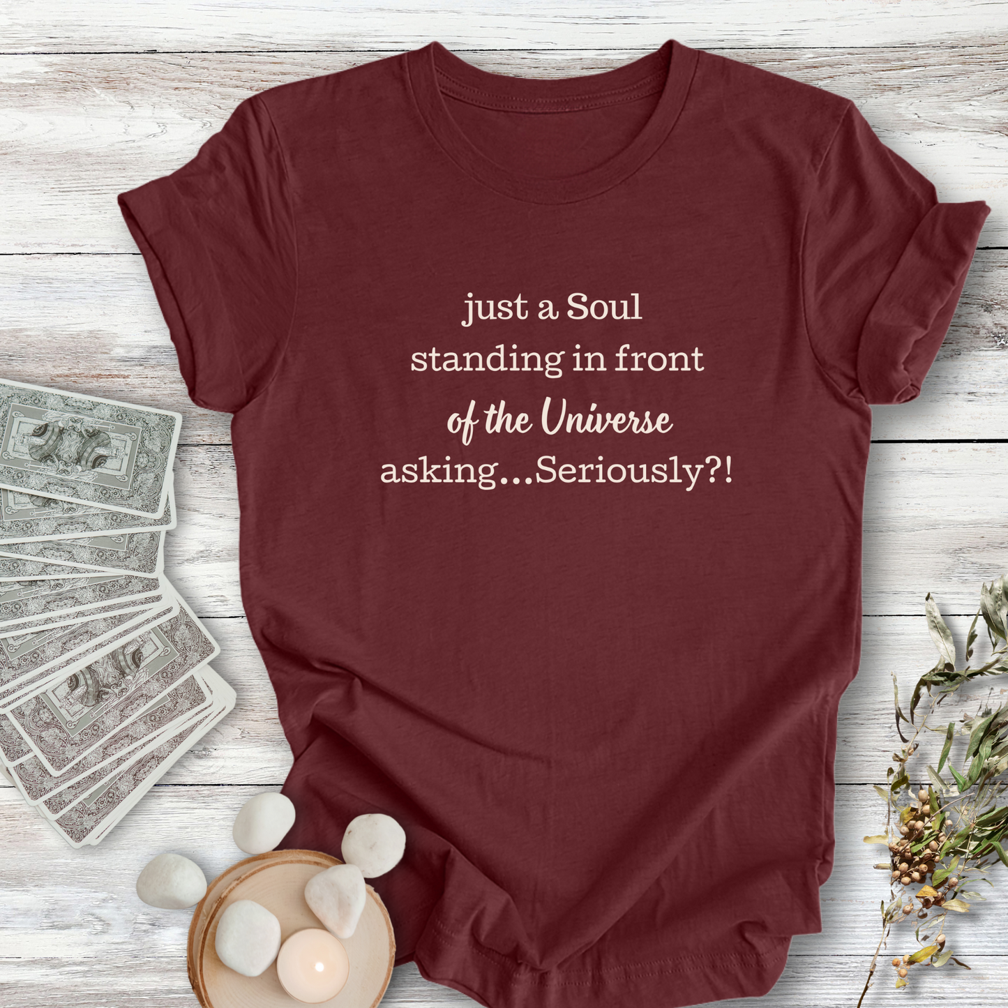 Just a Soul & the Universe ... Sassy Tee