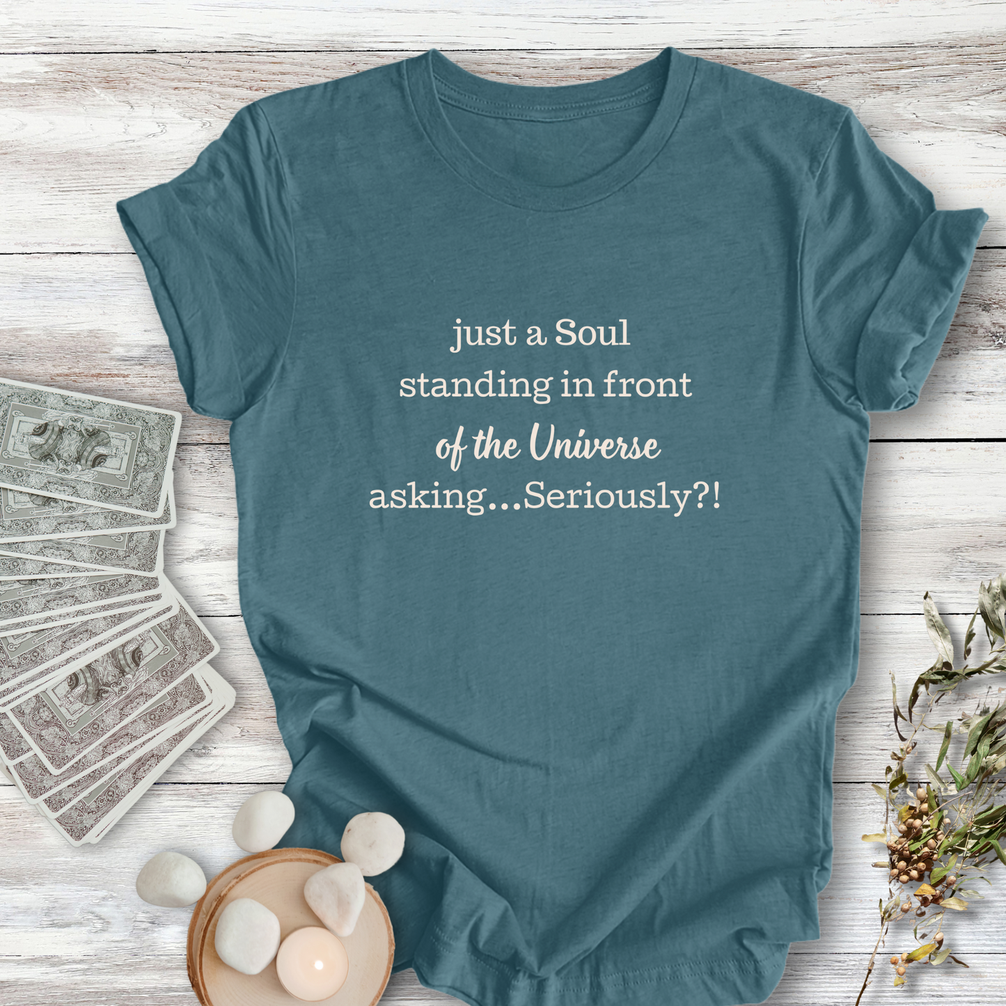 Just a Soul & the Universe ... Sassy Tee