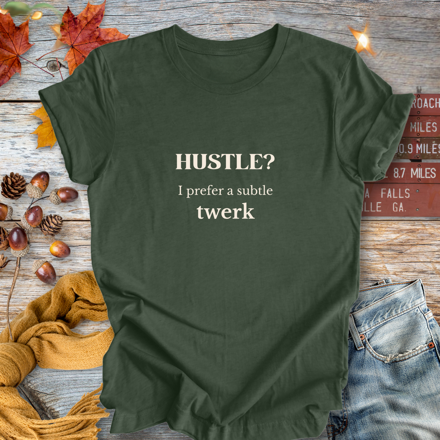 Hustle? I Prefer a Twerk ... Sassy Tee