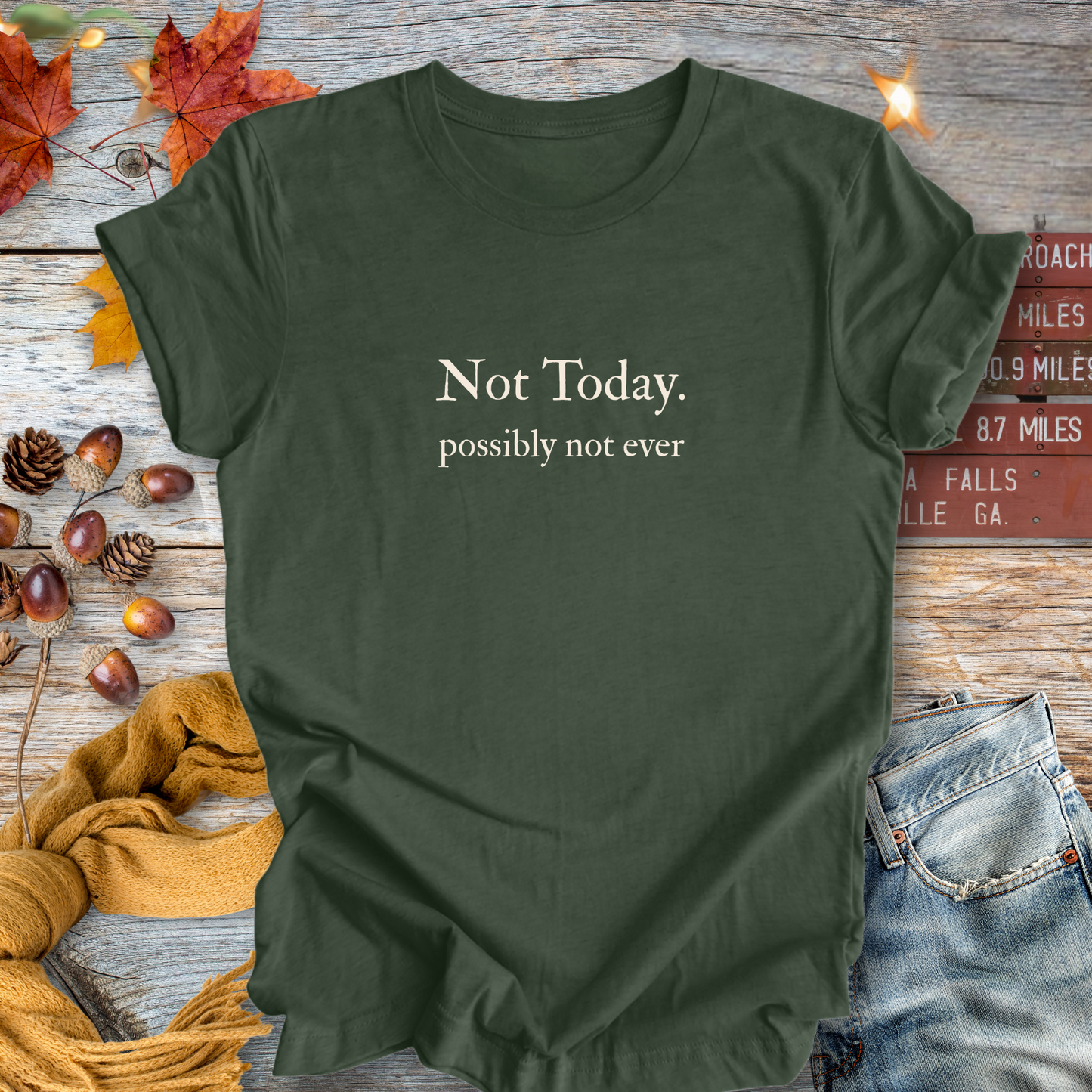 Not Today ... Sassy Tee