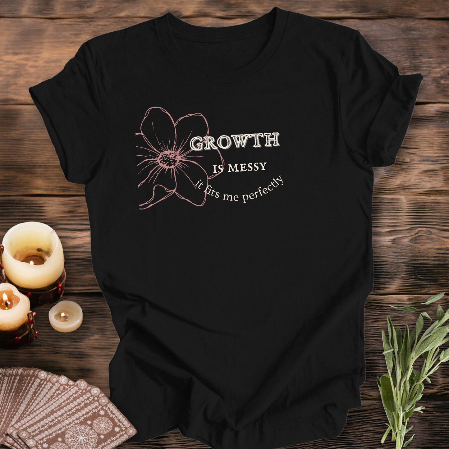 Growth is Messy IV ... Sassy Tee