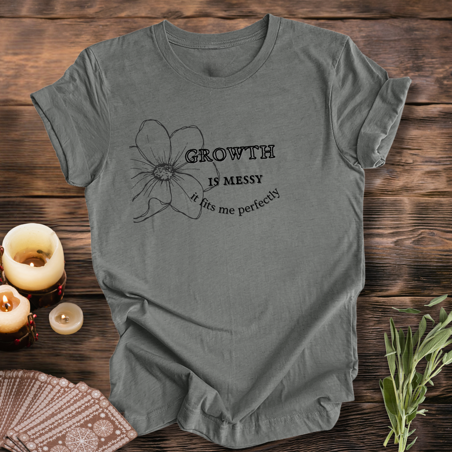Growth is Messy IV ... Sassy Tee