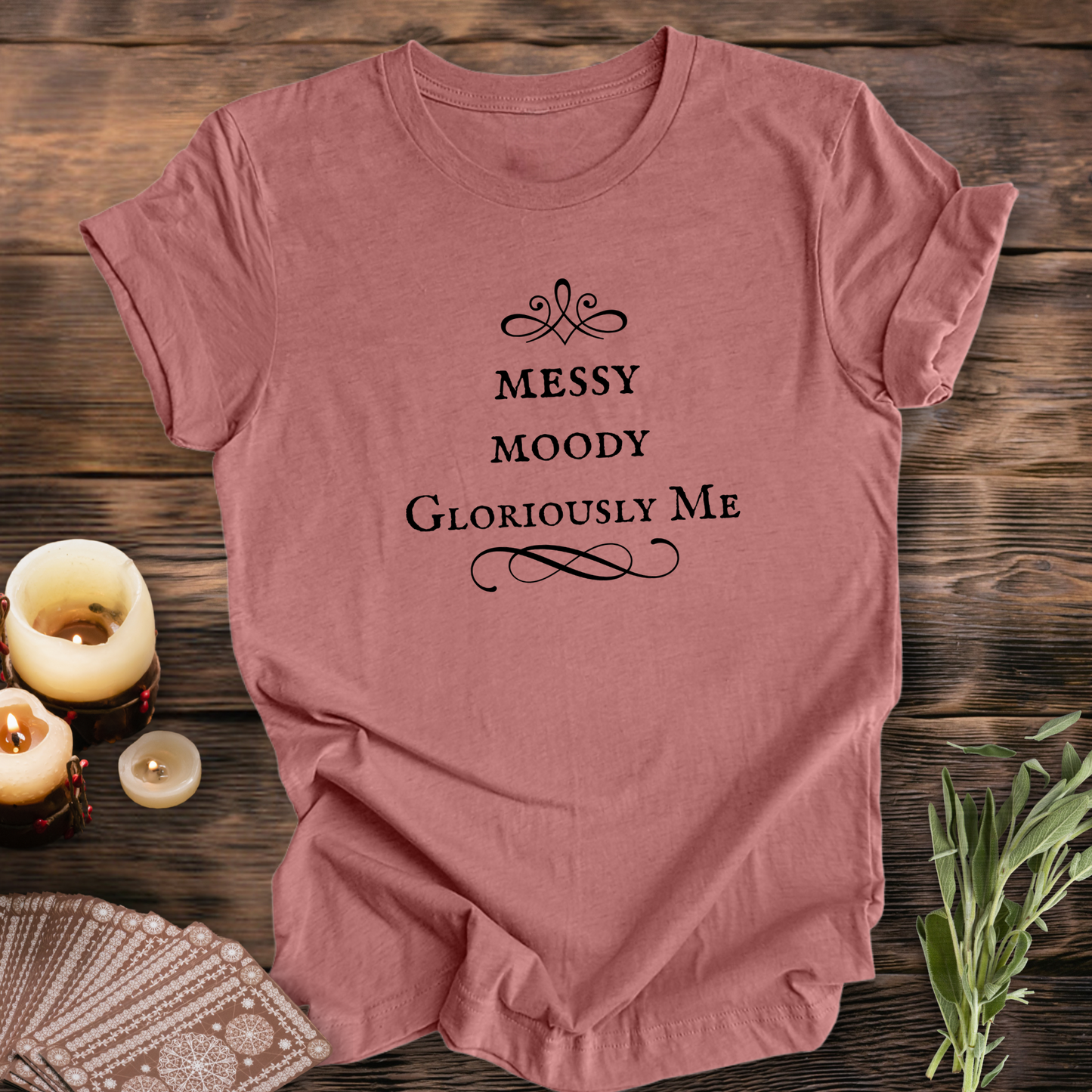 Messy Moody Gloriously Me ... Sassy Tee