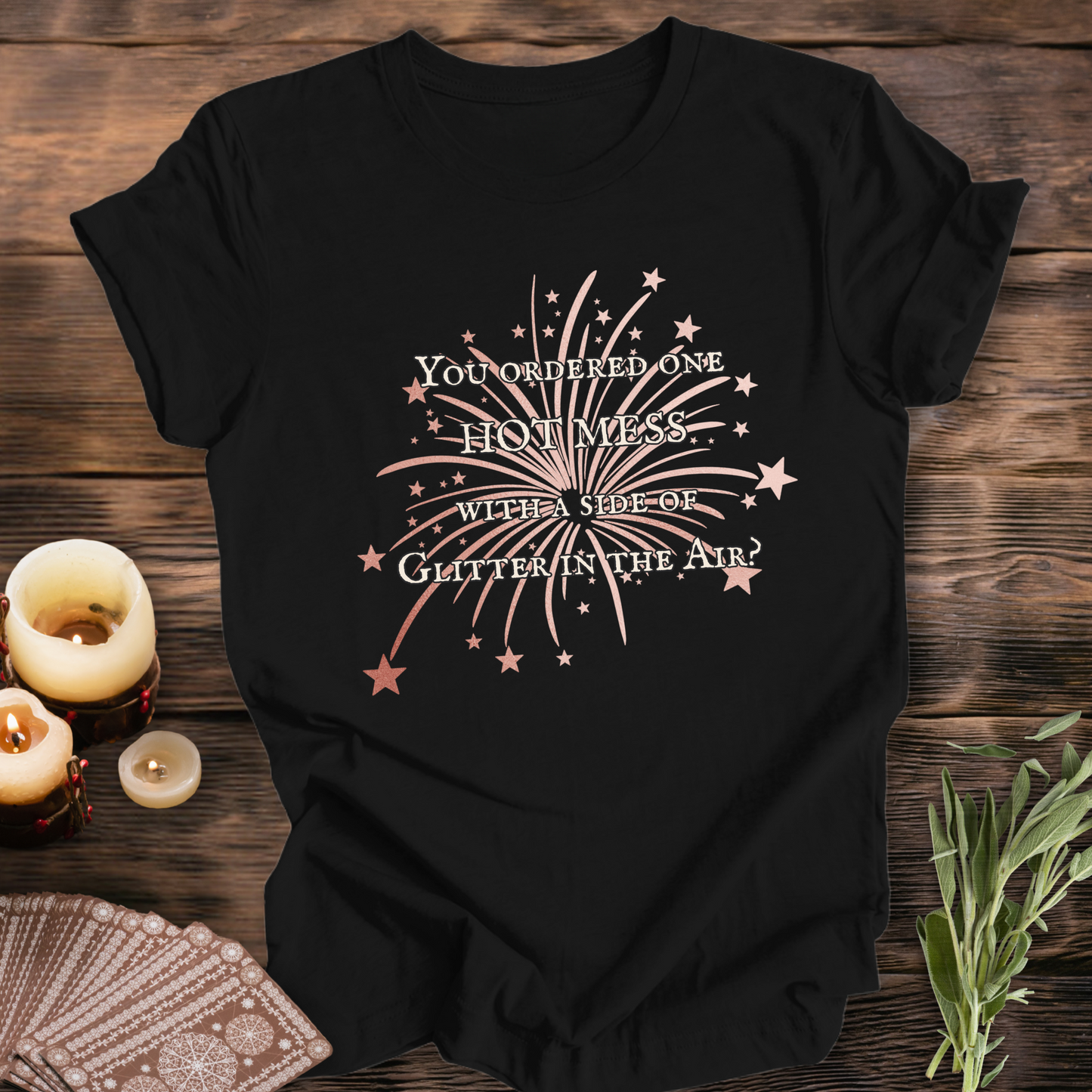 You Ordered One Hot Mess ... Sassy Tee