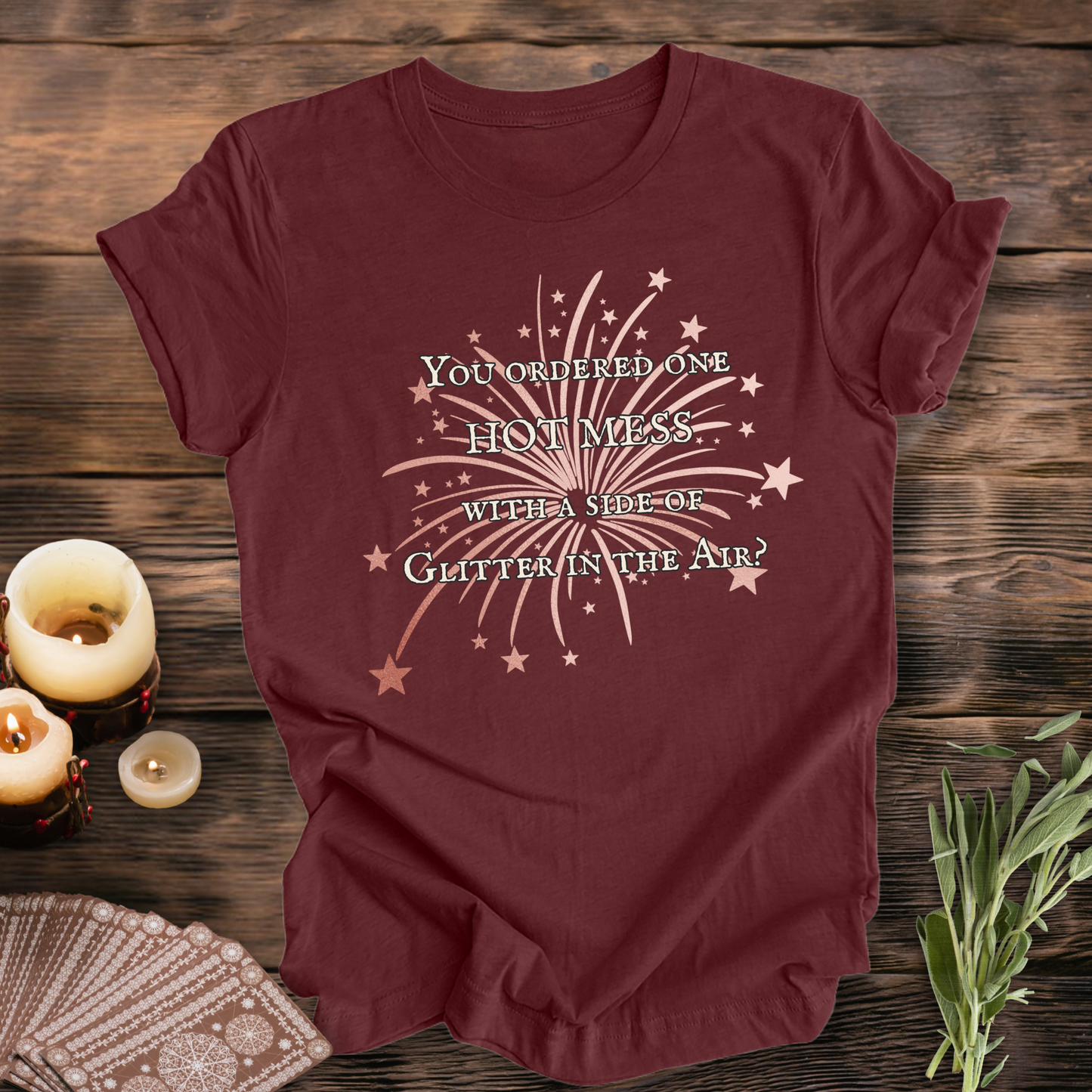 You Ordered One Hot Mess ... Sassy Tee