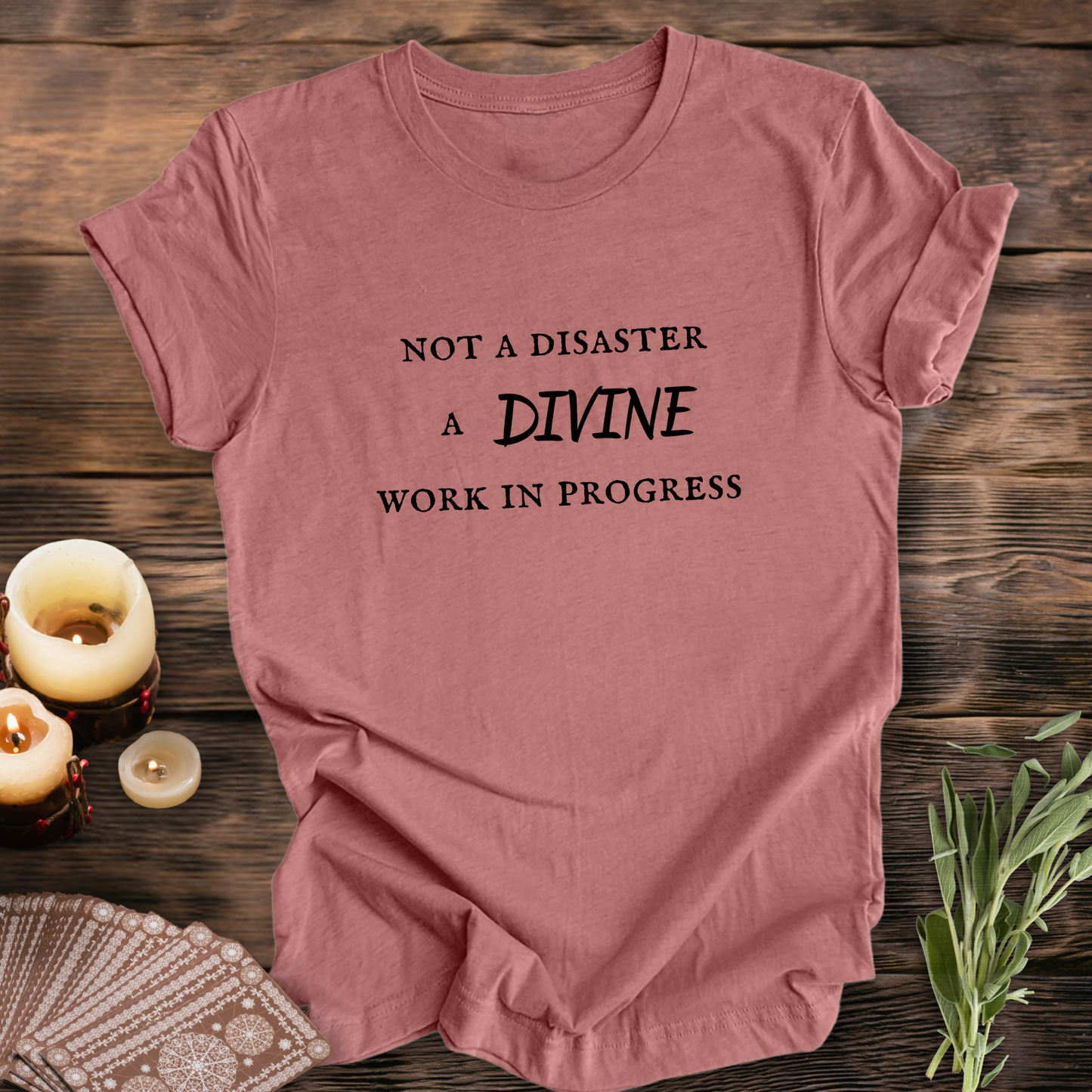A Divine Work in Progress ... Sassy Tee