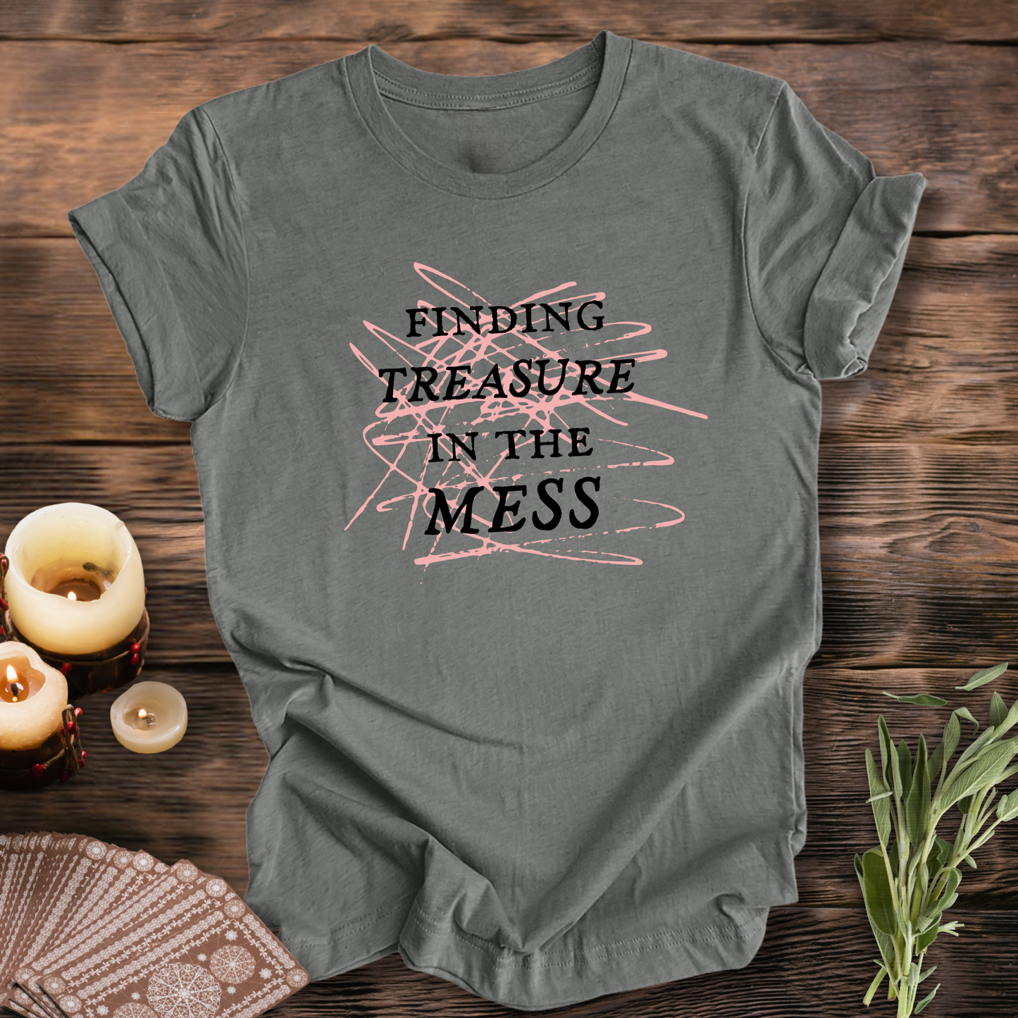 Finding Treasure in the Mess ... Sassy Tee