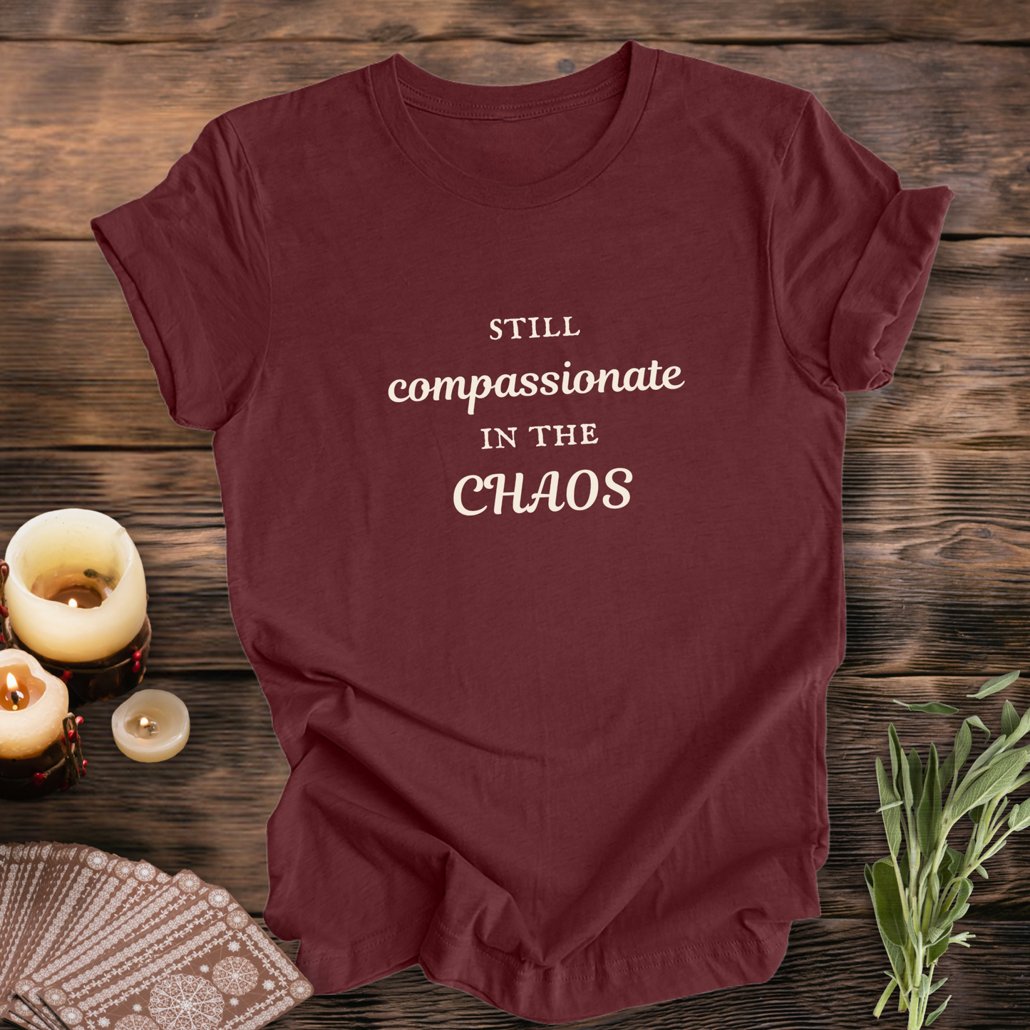 Compassionate in the Chaos ... Sassy Tee