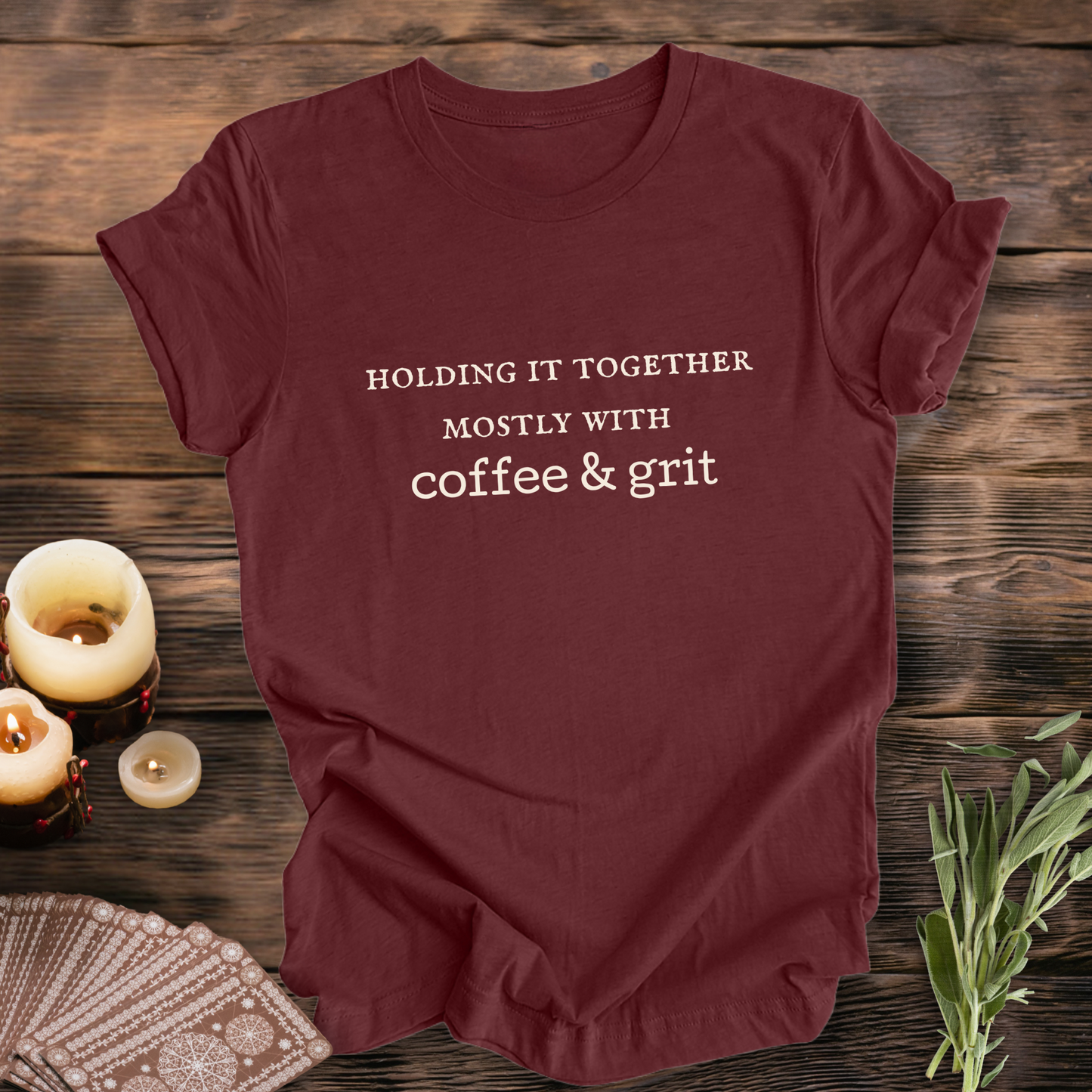 Holding it Together, Coffee & Grit ... Sassy Tee