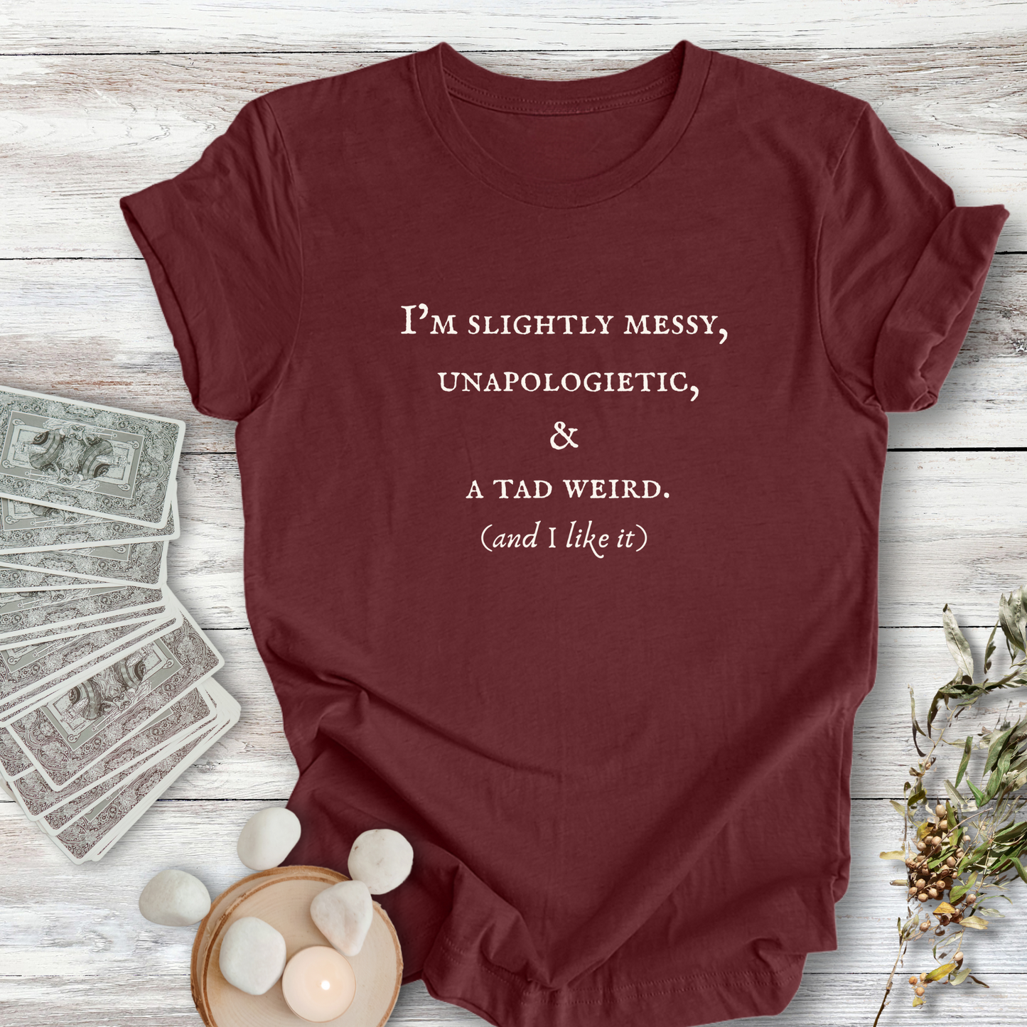 I'm Messy, Unapologetic & Weird ... Sassy Tee
