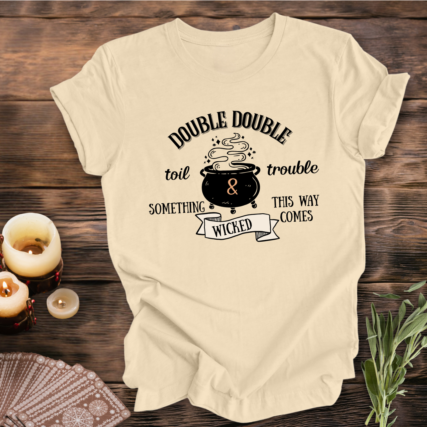 Double Double Toil & Trouble ... Sassy Tee