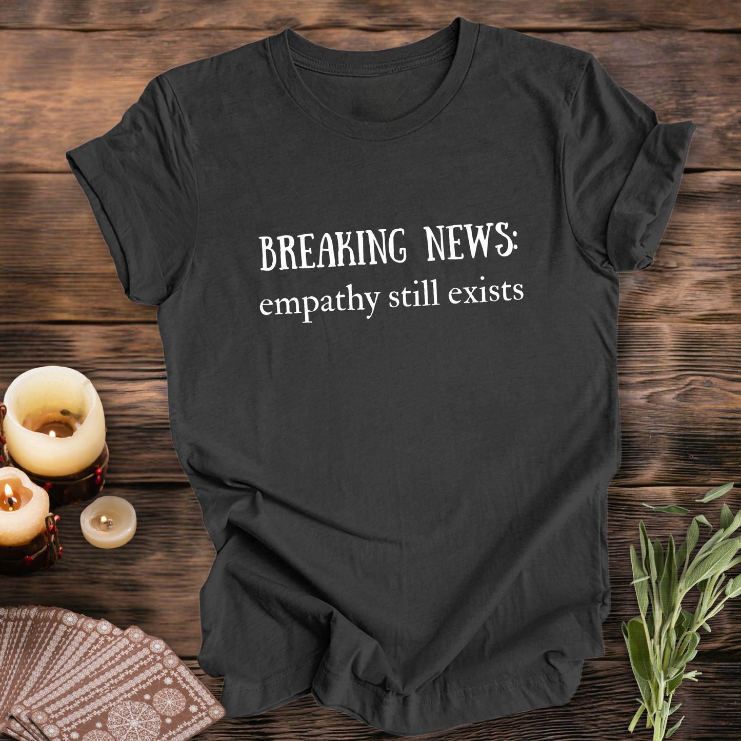 Breaking News: Empathy Still Exists ... Sassy Tee