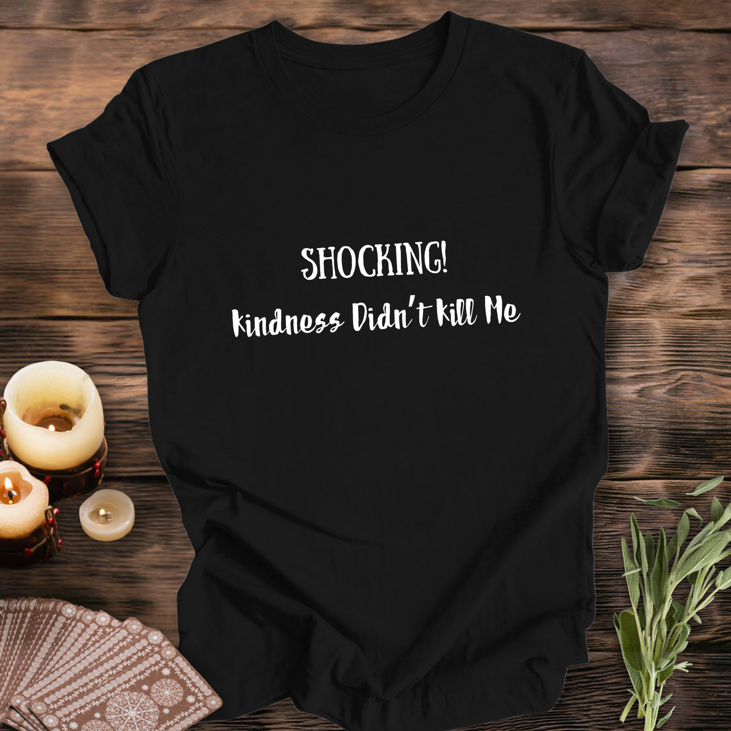 Kindness Didn't Kill Me ... Sassy Tee