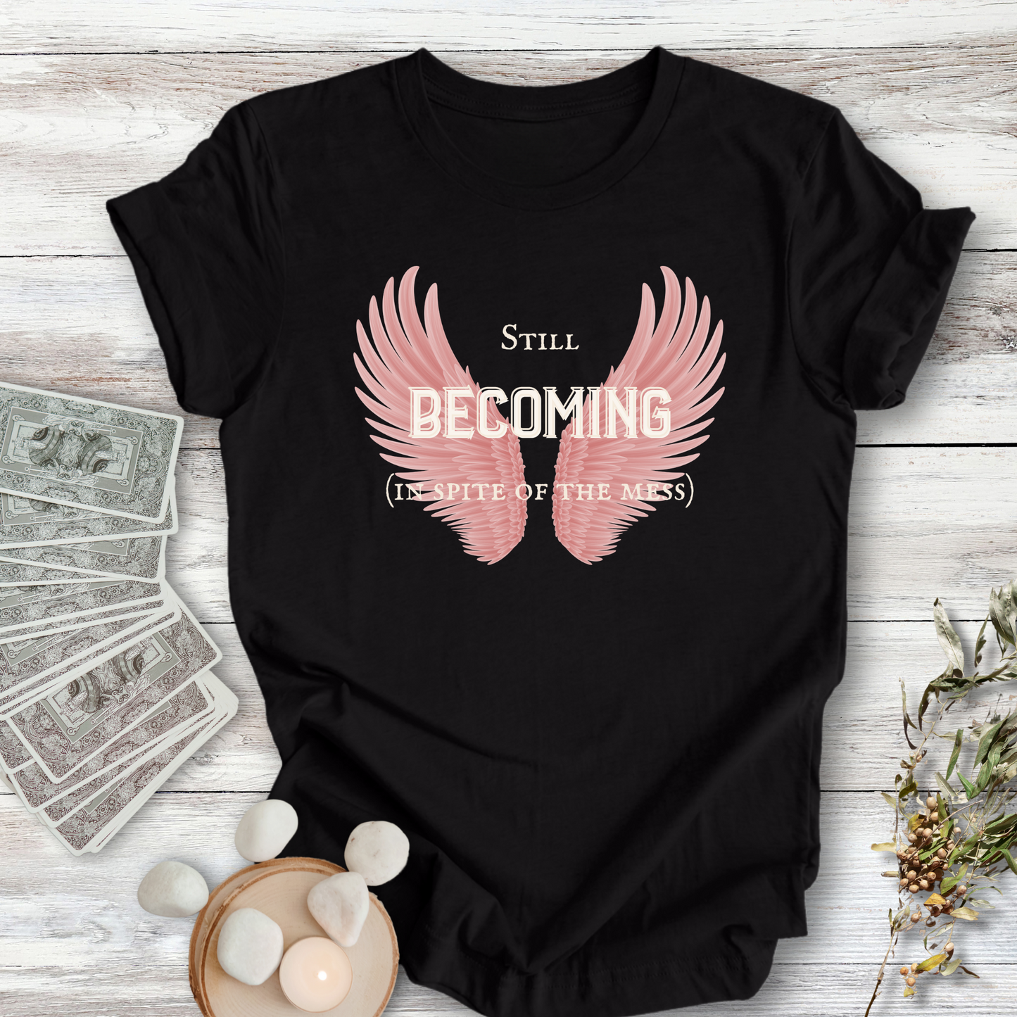 Limited Edition: Still Becoming ... Sassy Tee